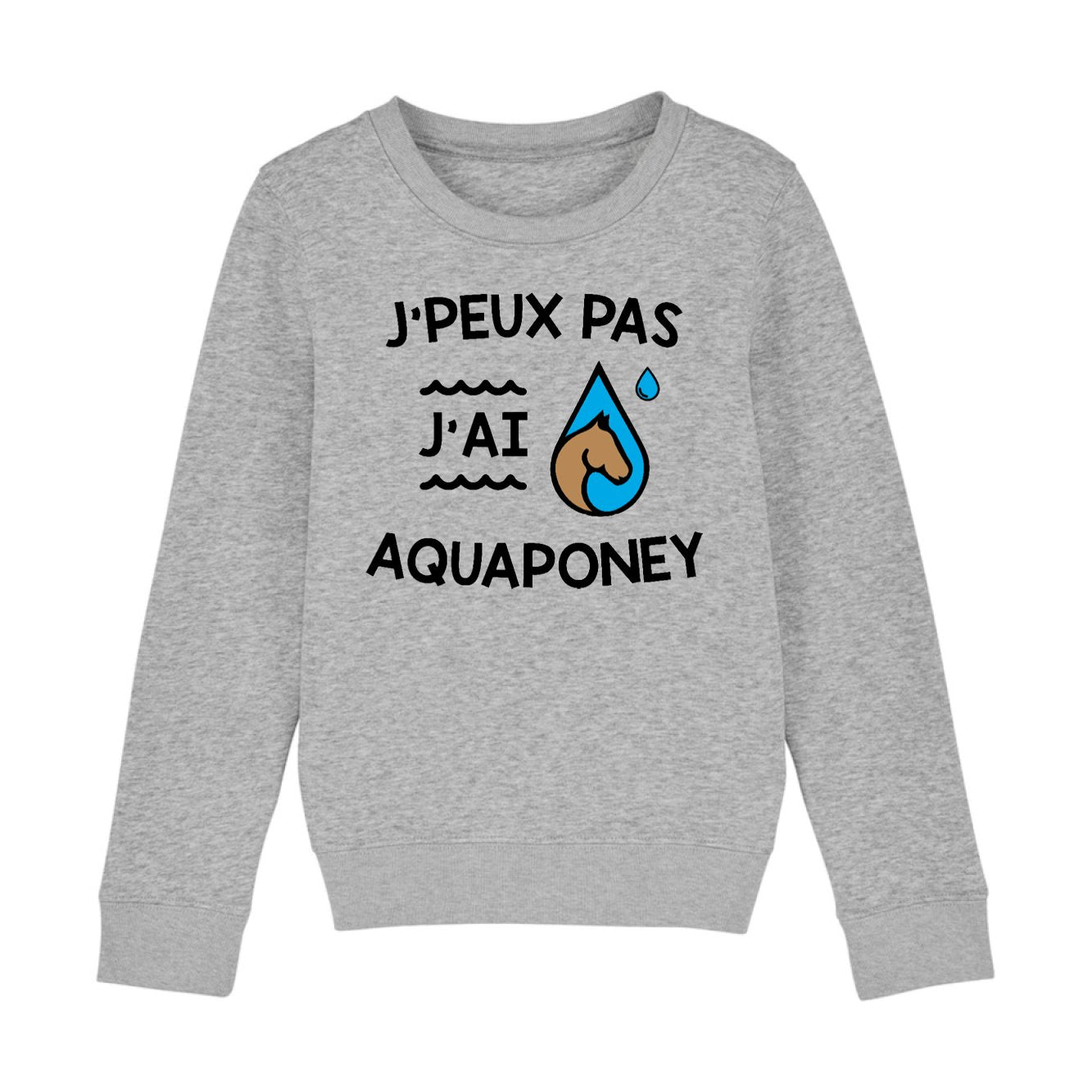 Sweat Enfant J'peux pas j'ai aquaponey