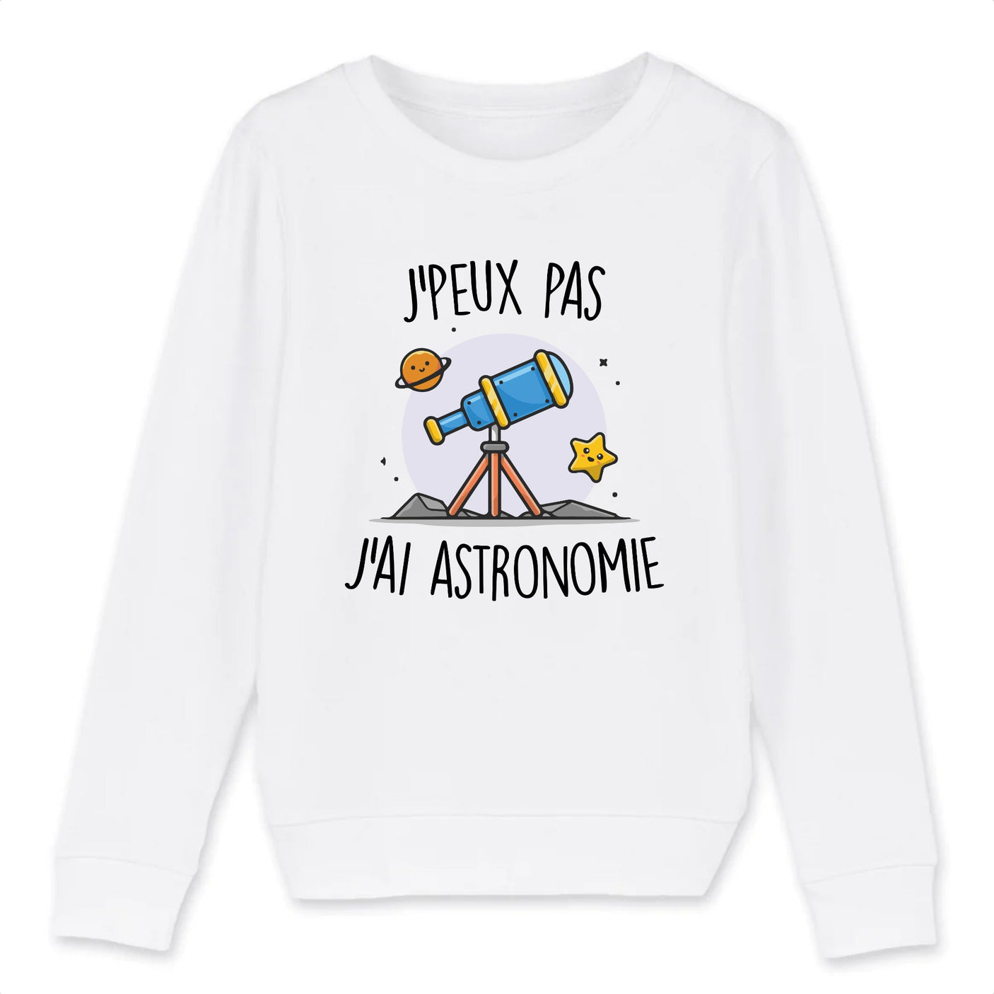 Sweat Enfant J'peux pas j'ai astronomie