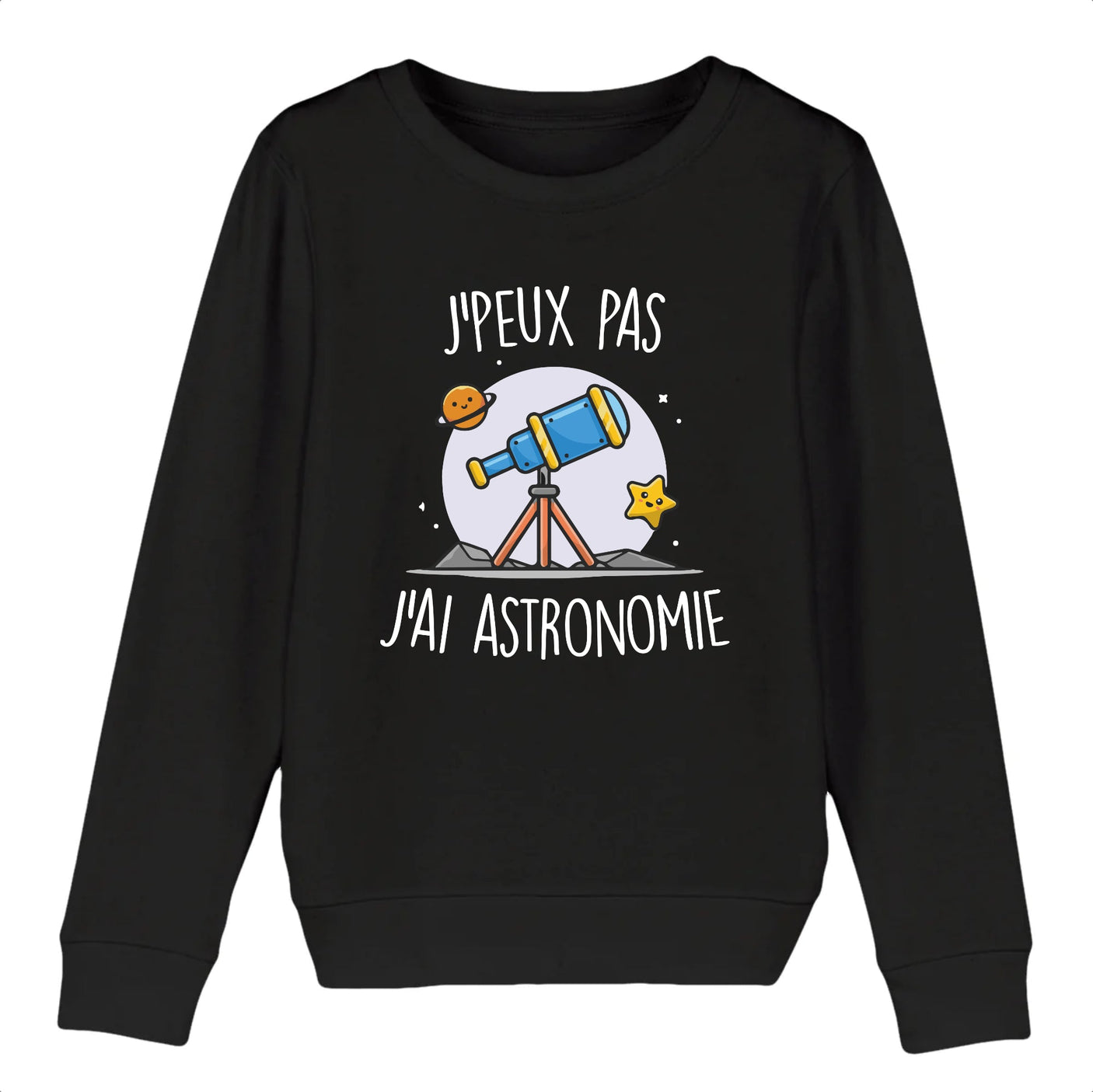 Sweat Enfant J'peux pas j'ai astronomie