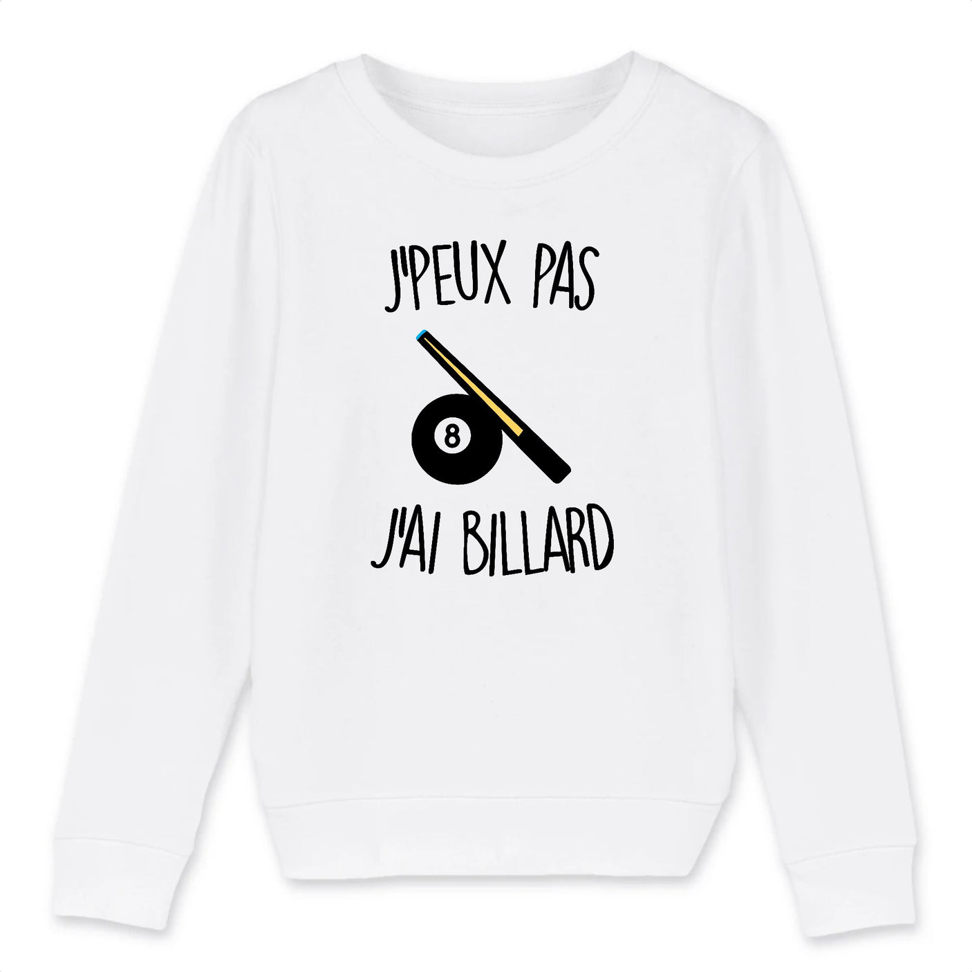 Sweat Enfant J'peux pas j'ai billard