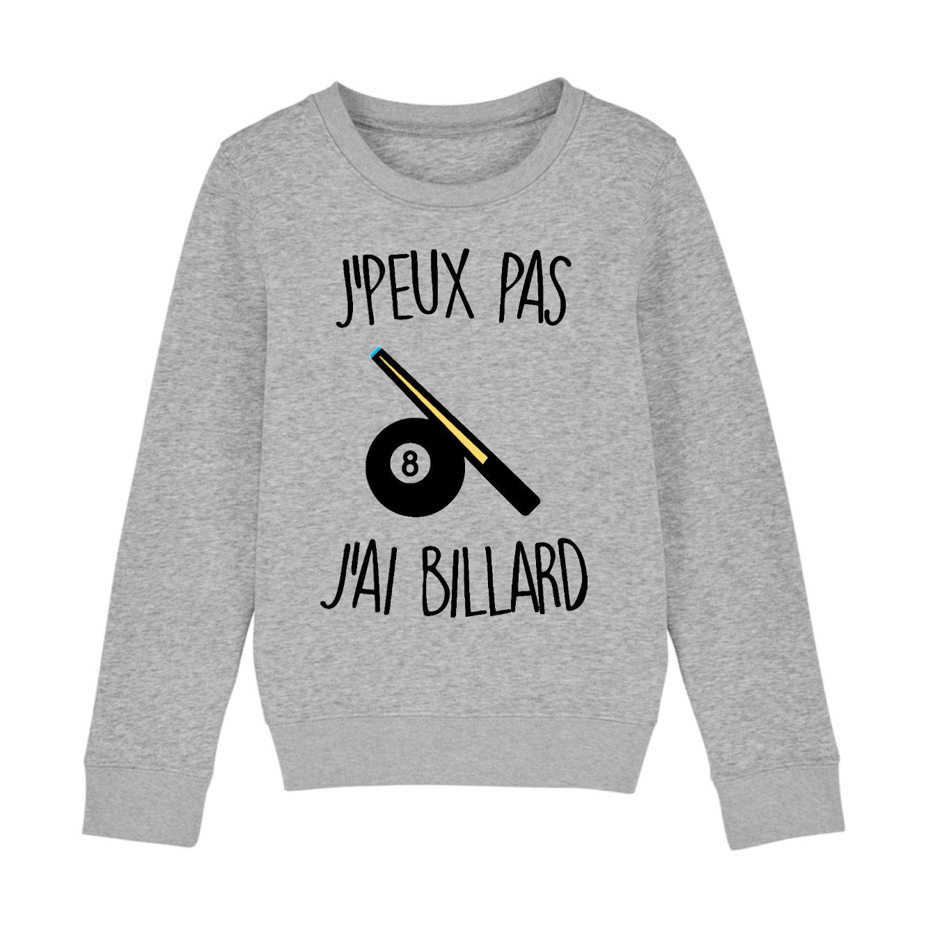 Sweat Enfant J'peux pas j'ai billard