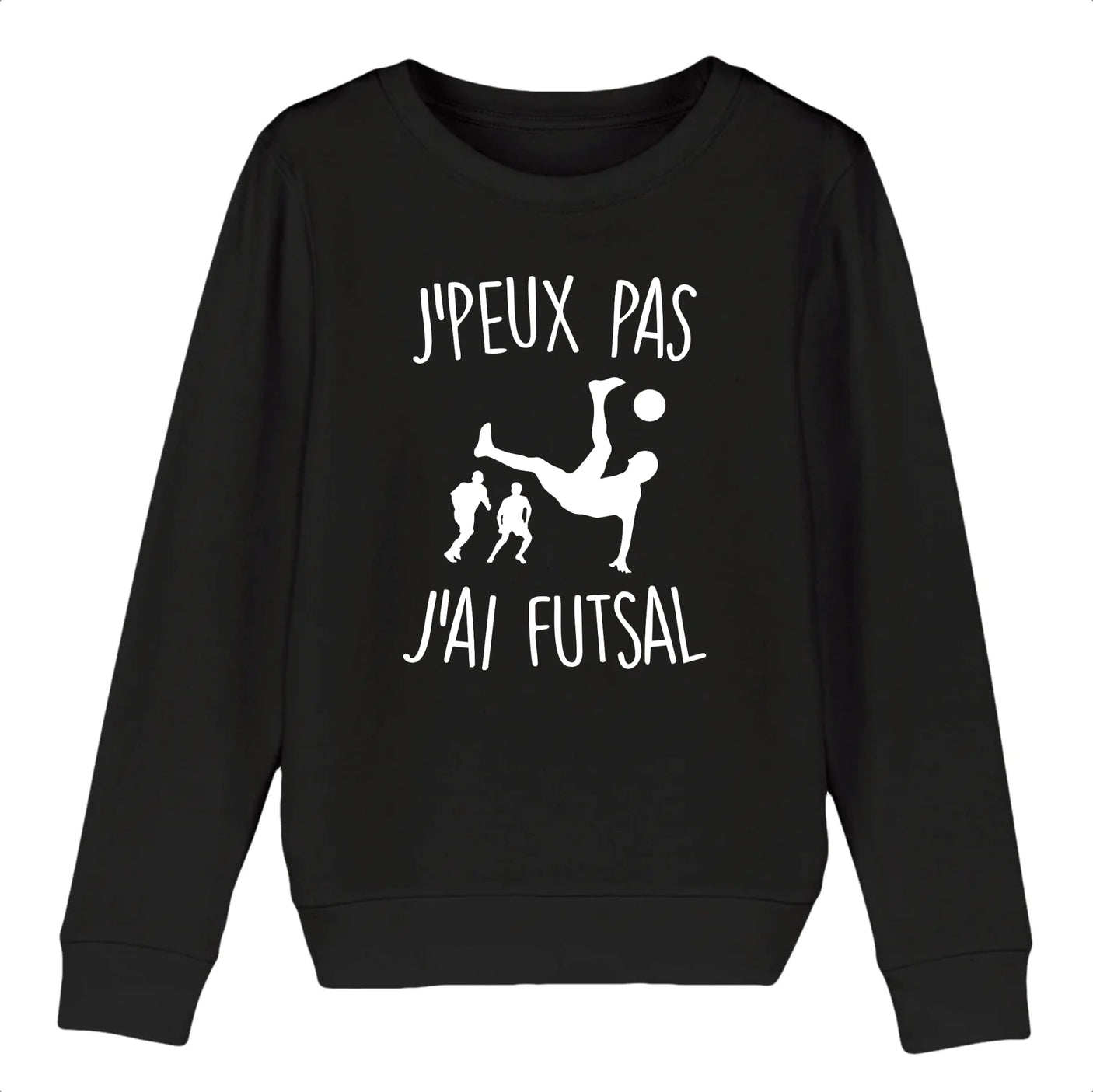 Sweat Enfant J'peux pas j'ai futsal