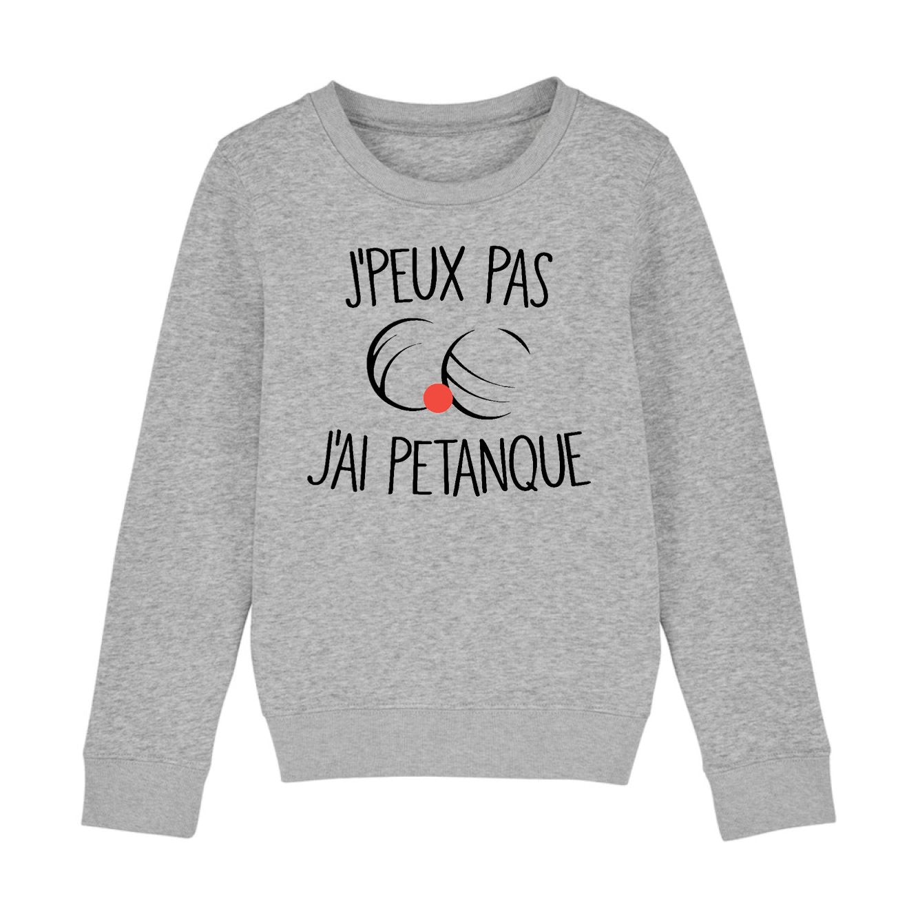 Sweat Enfant J'peux pas j'ai pétanque