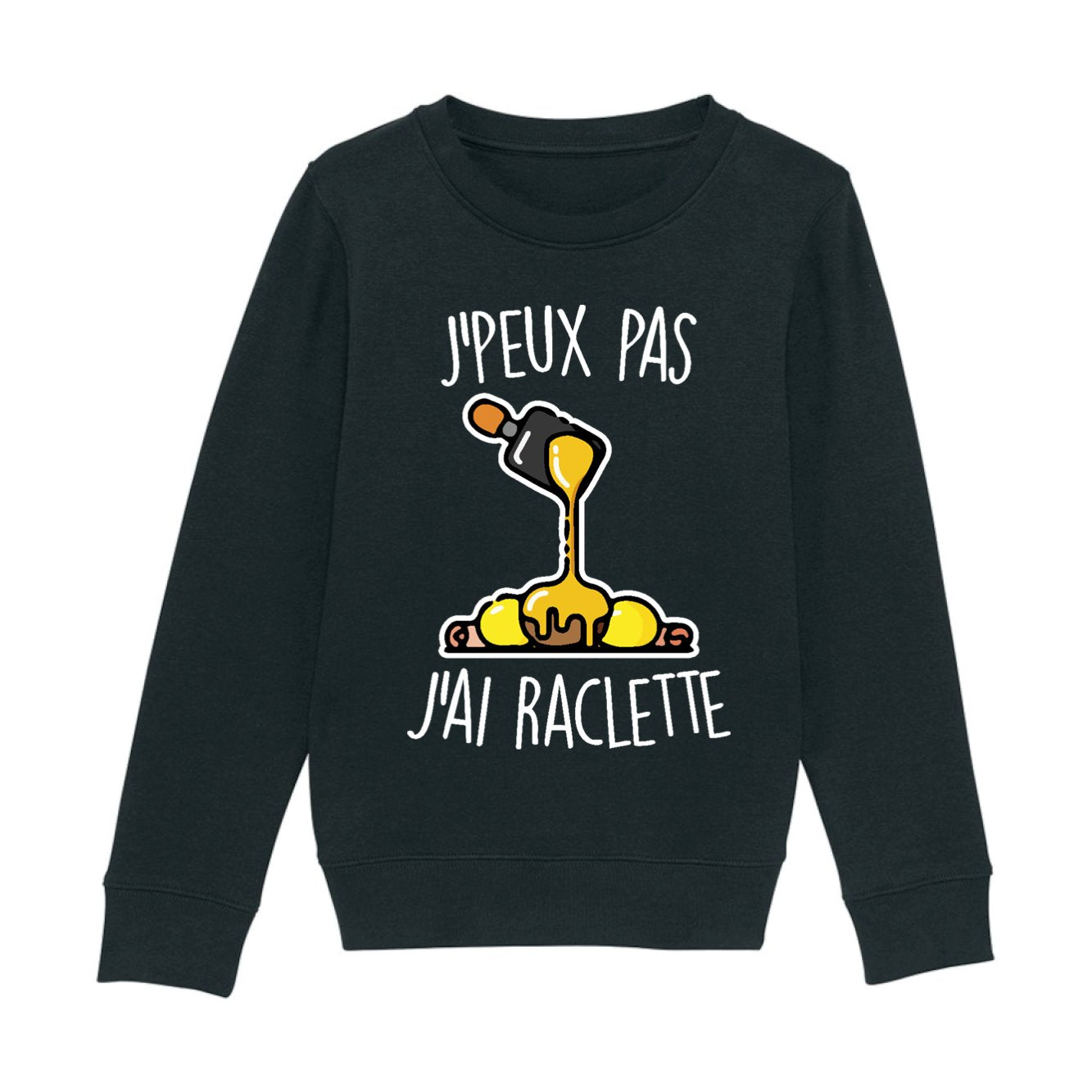 Sweat Enfant J'peux pas j'ai raclette