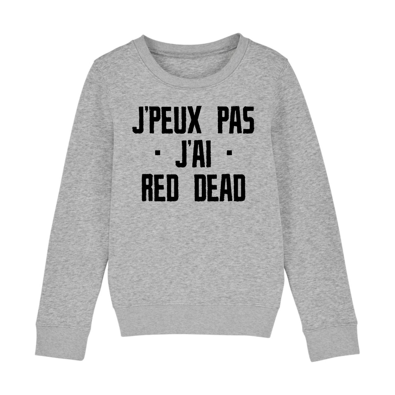 Sweat Enfant J'peux pas j'ai red dead
