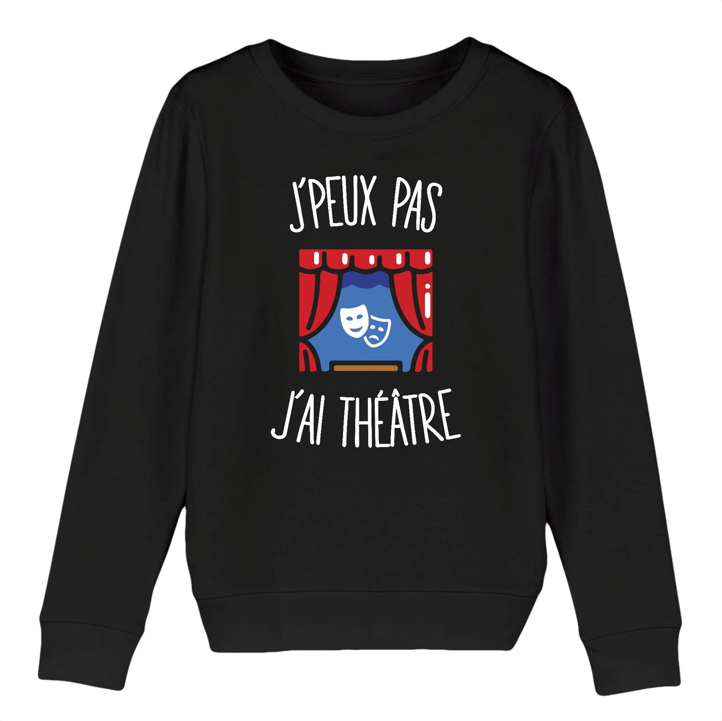 Sweat Enfant J'peux pas j'ai théâtre