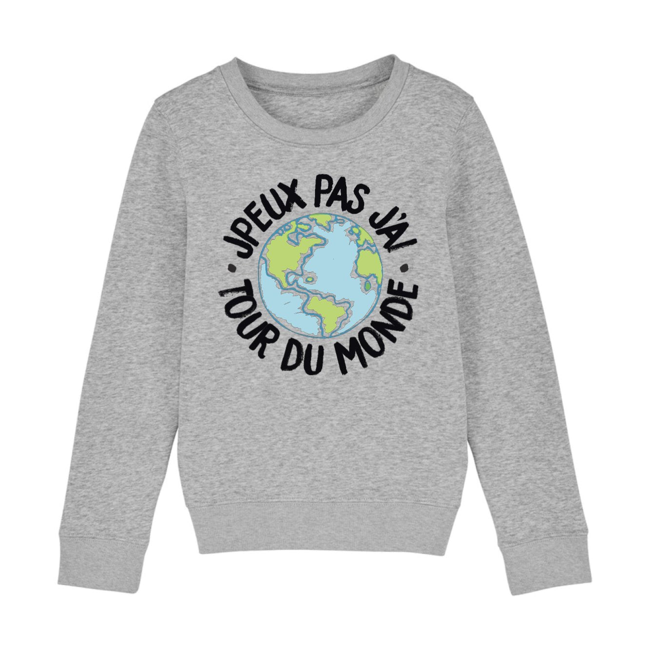 Sweat Enfant J'peux pas j'ai tour du monde
