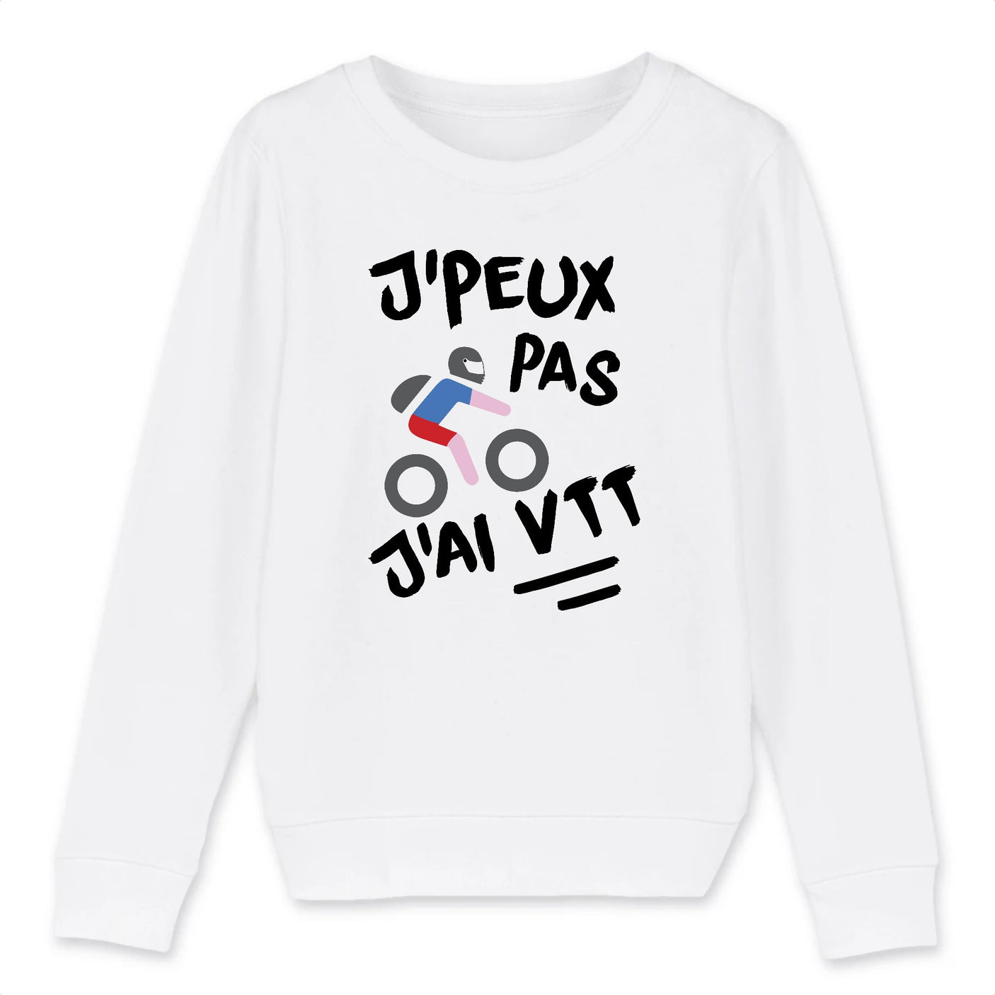 Sweat Enfant J'peux pas j'ai VTT