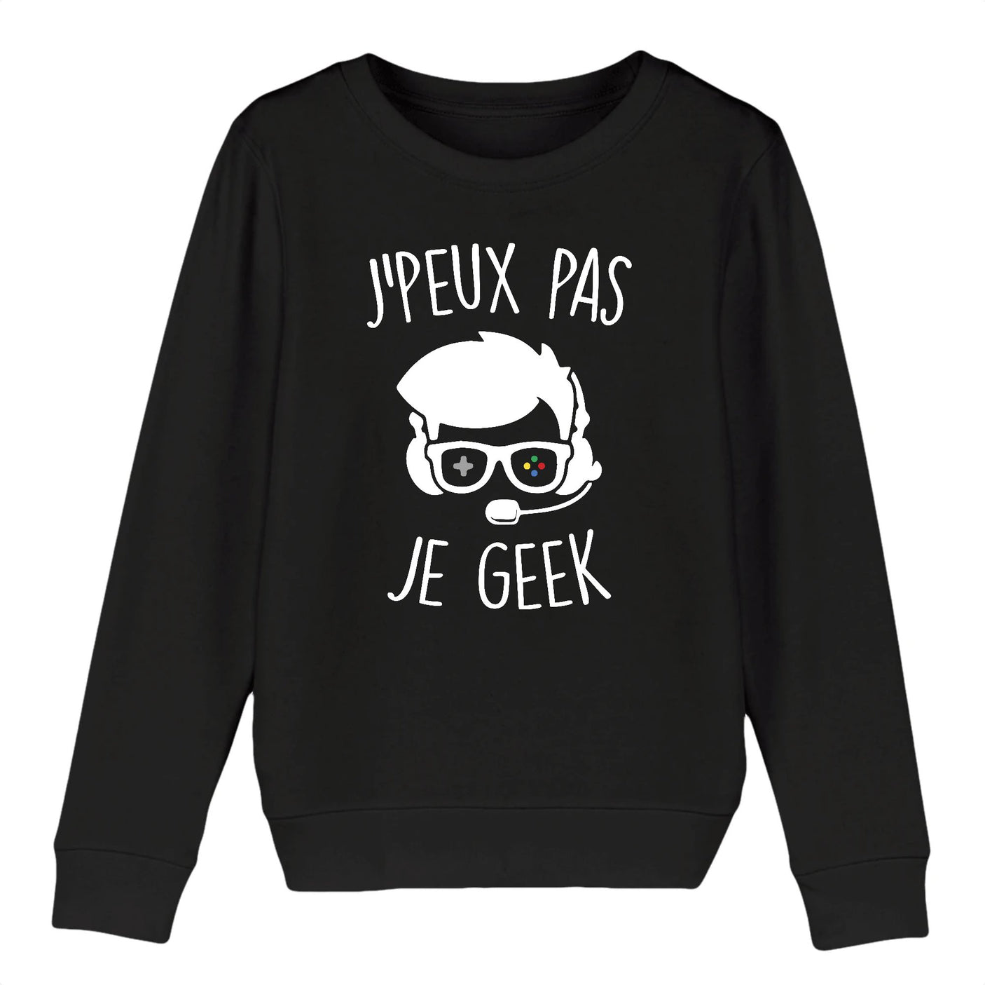 Sweat Enfant J'peux pas je geek