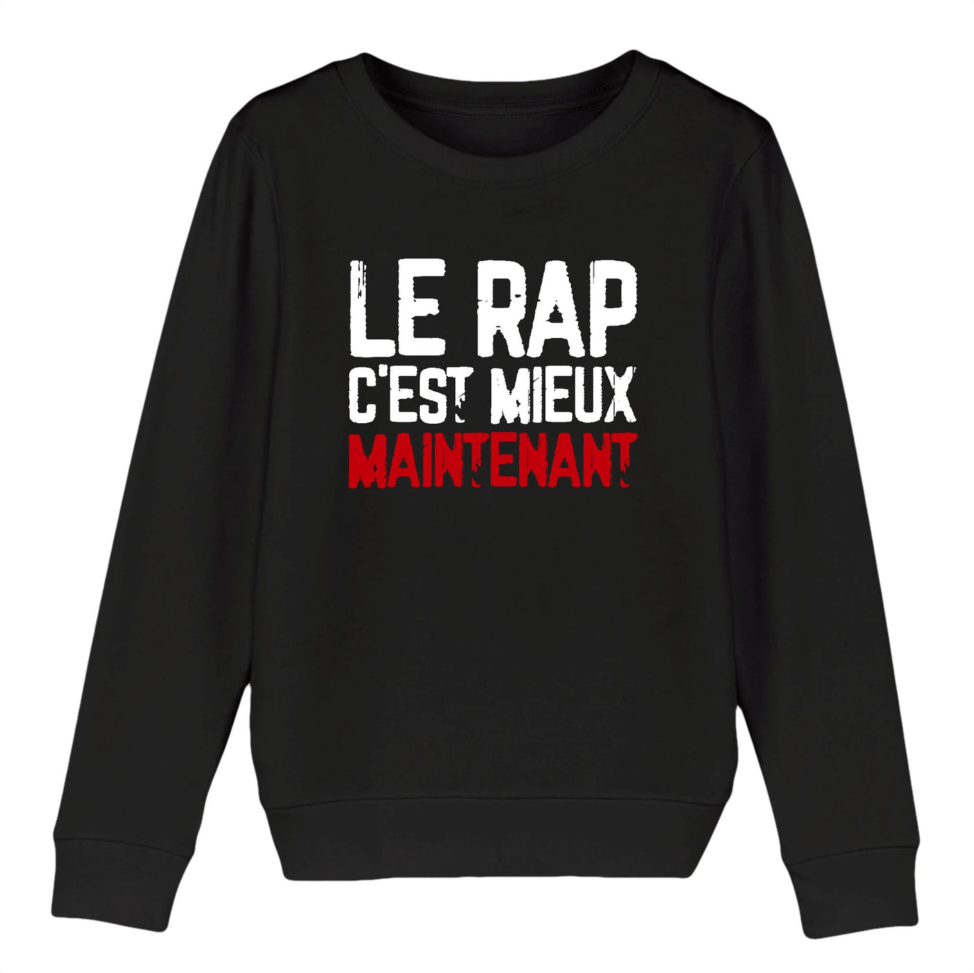 Sweat Enfant Le rap c'est mieux maintenant