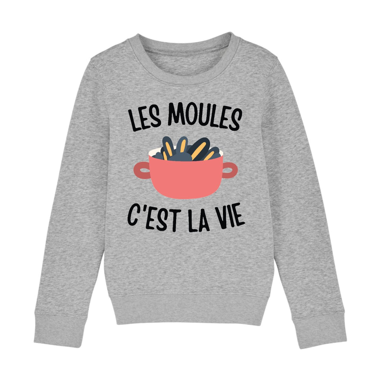Sweat Enfant Les moules c'est la vie