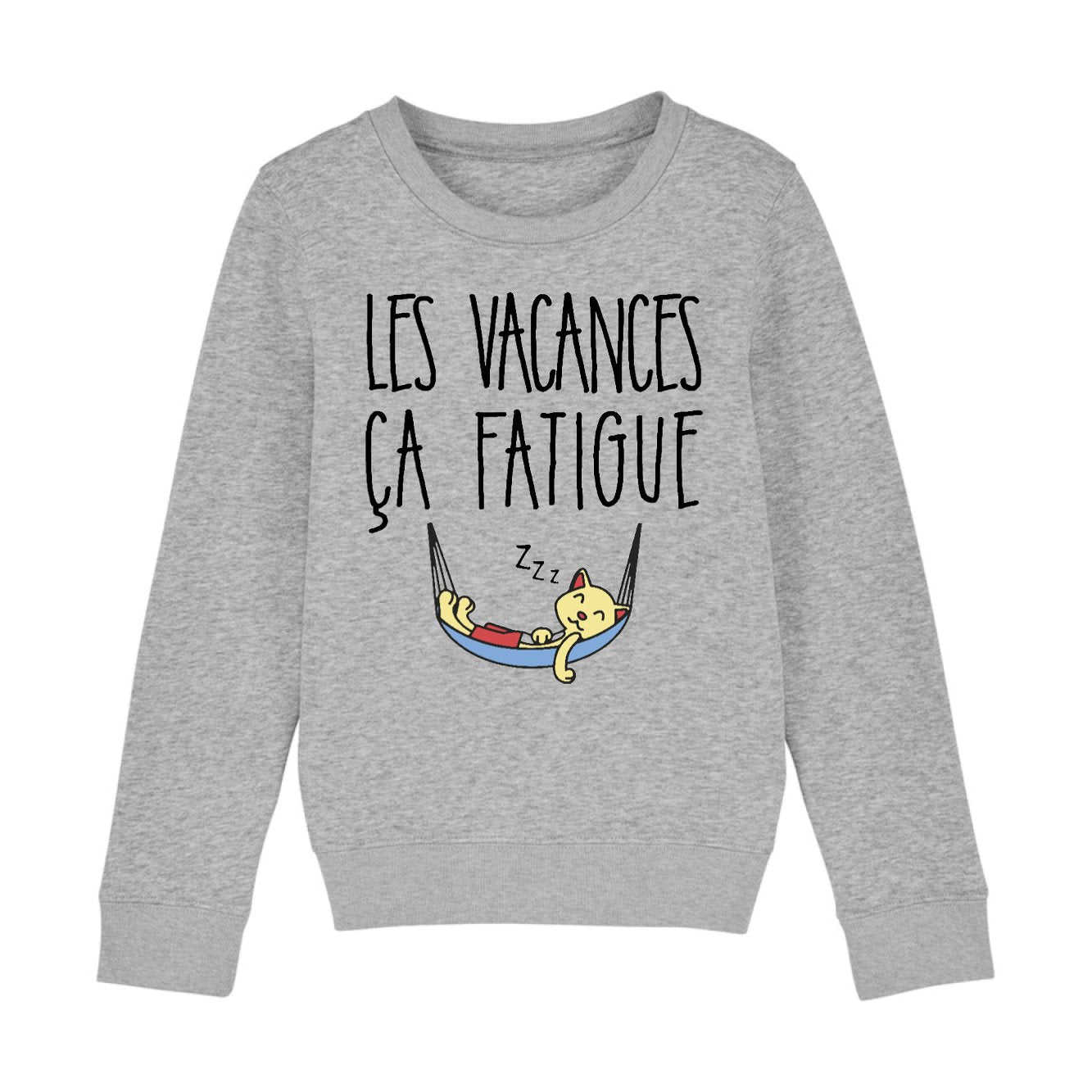 Sweat Enfant Les vacances ça fatigue