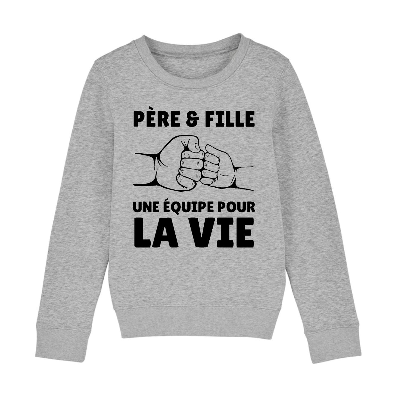 Sweat Enfant Père et fille une équipe pour la vie
