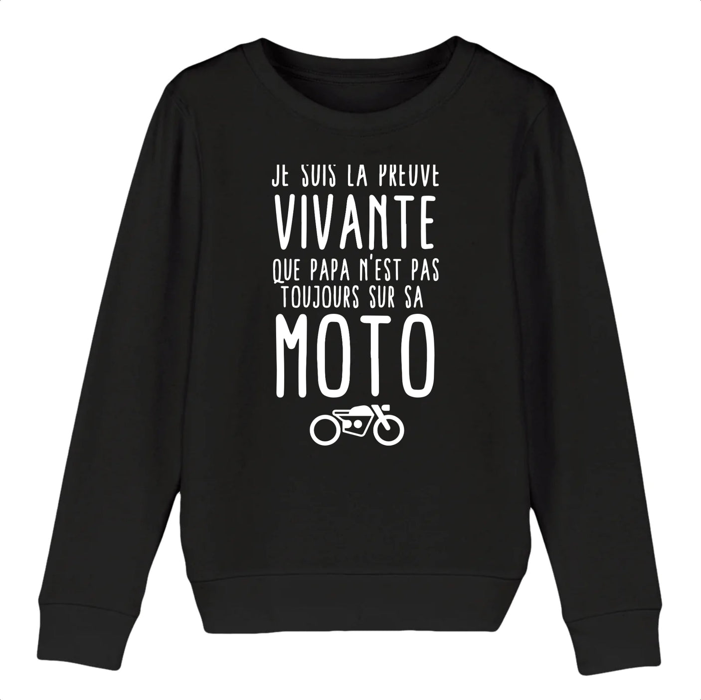 Sweat Enfant Preuve que papa n'est pas toujours sur sa moto