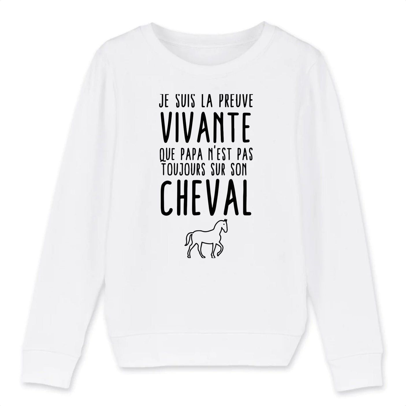Sweat Enfant Preuve que papa n'est pas toujours sur son cheval