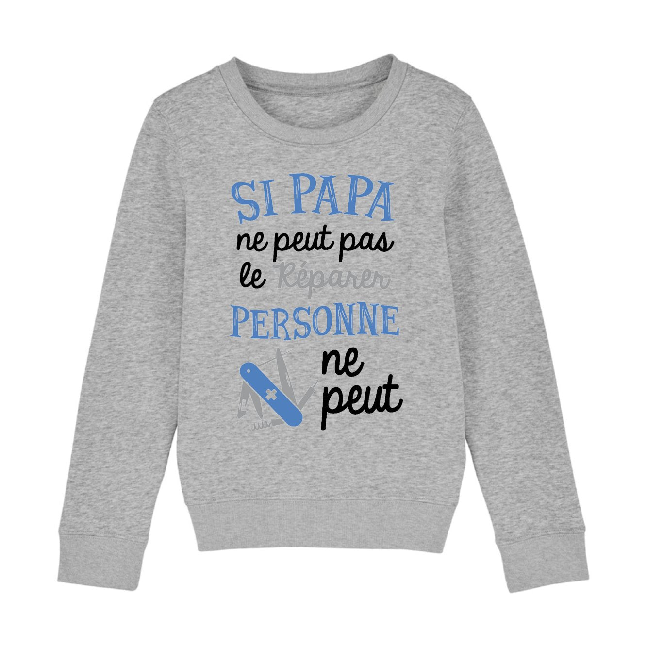 Sweat Enfant Si papa ne peut pas pas le réparer