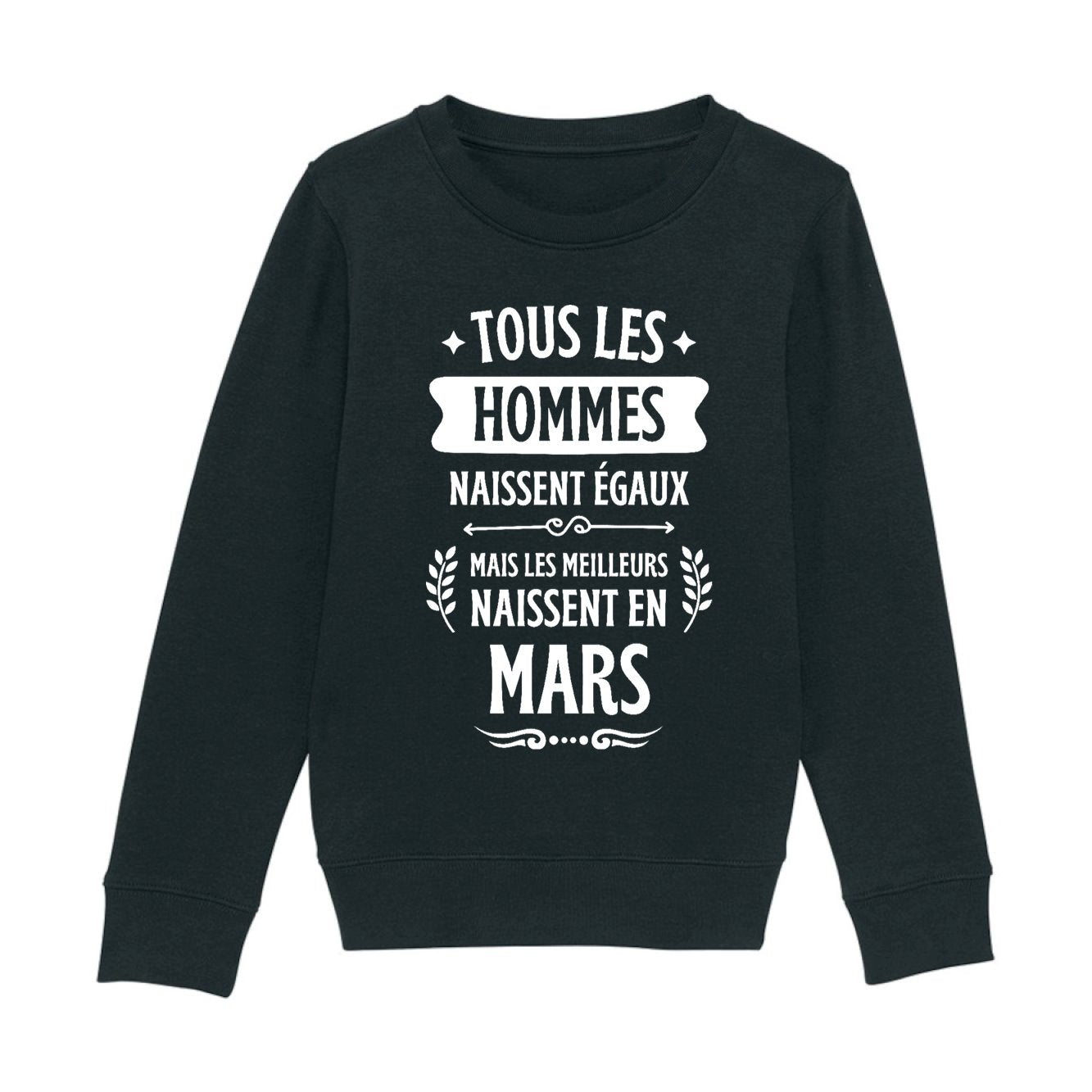 Sweat Enfant Tous les hommes naissent égaux les meilleurs en mars