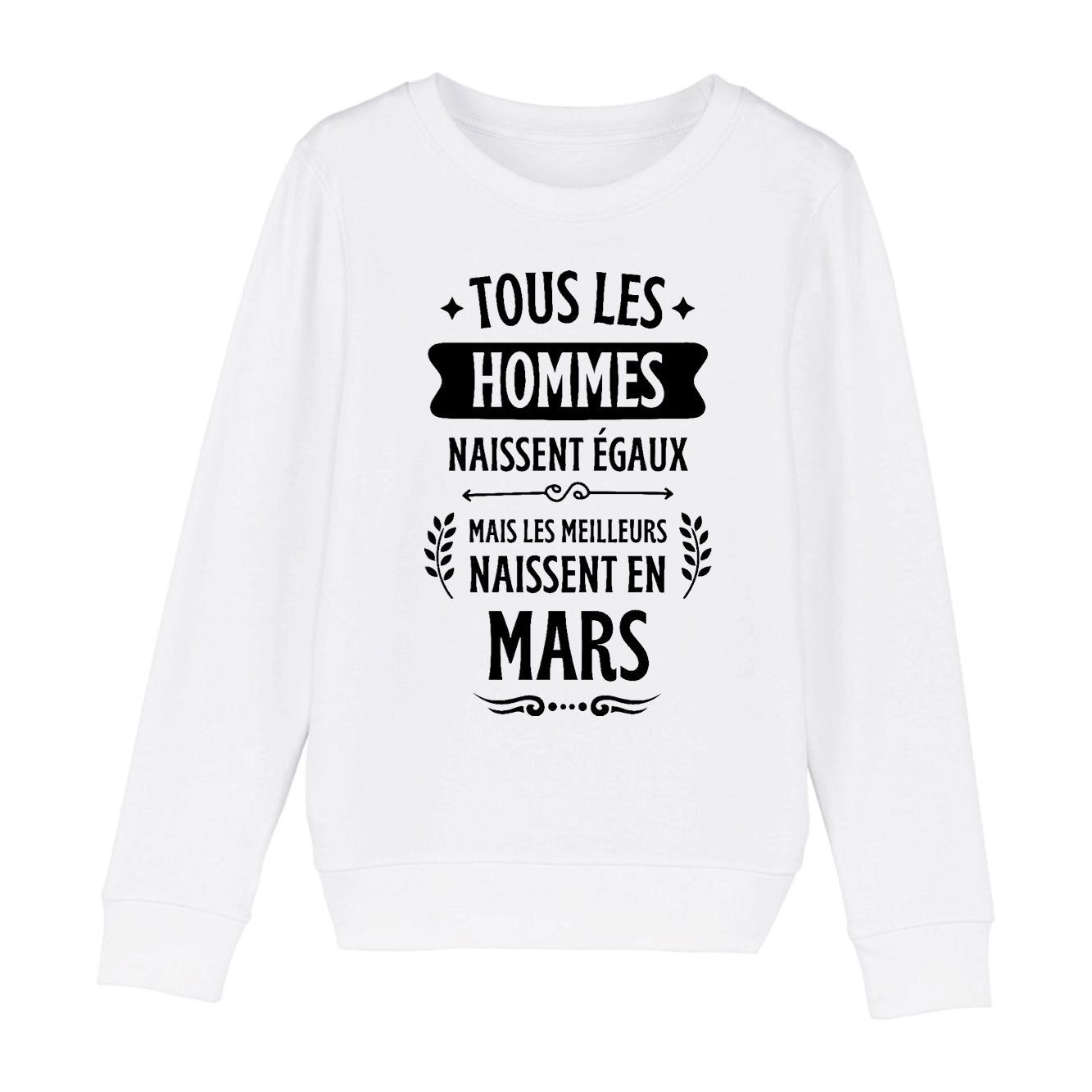 Sweat Enfant Tous les hommes naissent égaux les meilleurs en mars