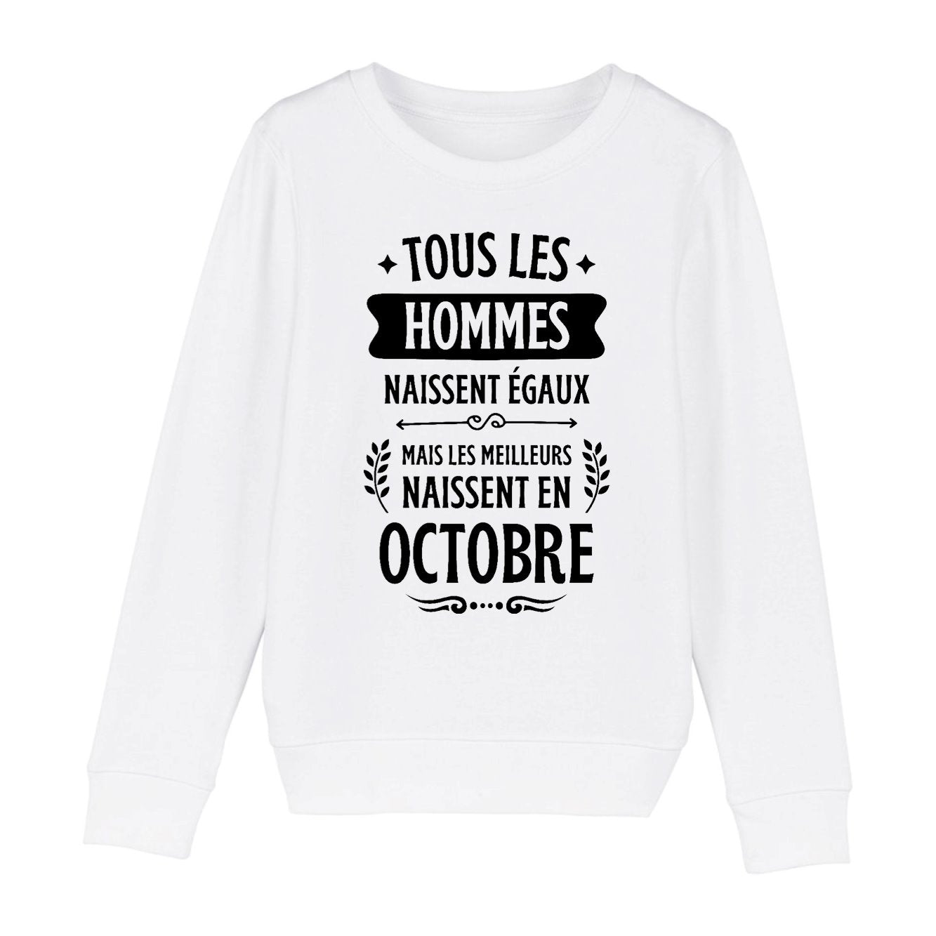 Sweat Enfant Tous les hommes naissent égaux les meilleurs en octobre