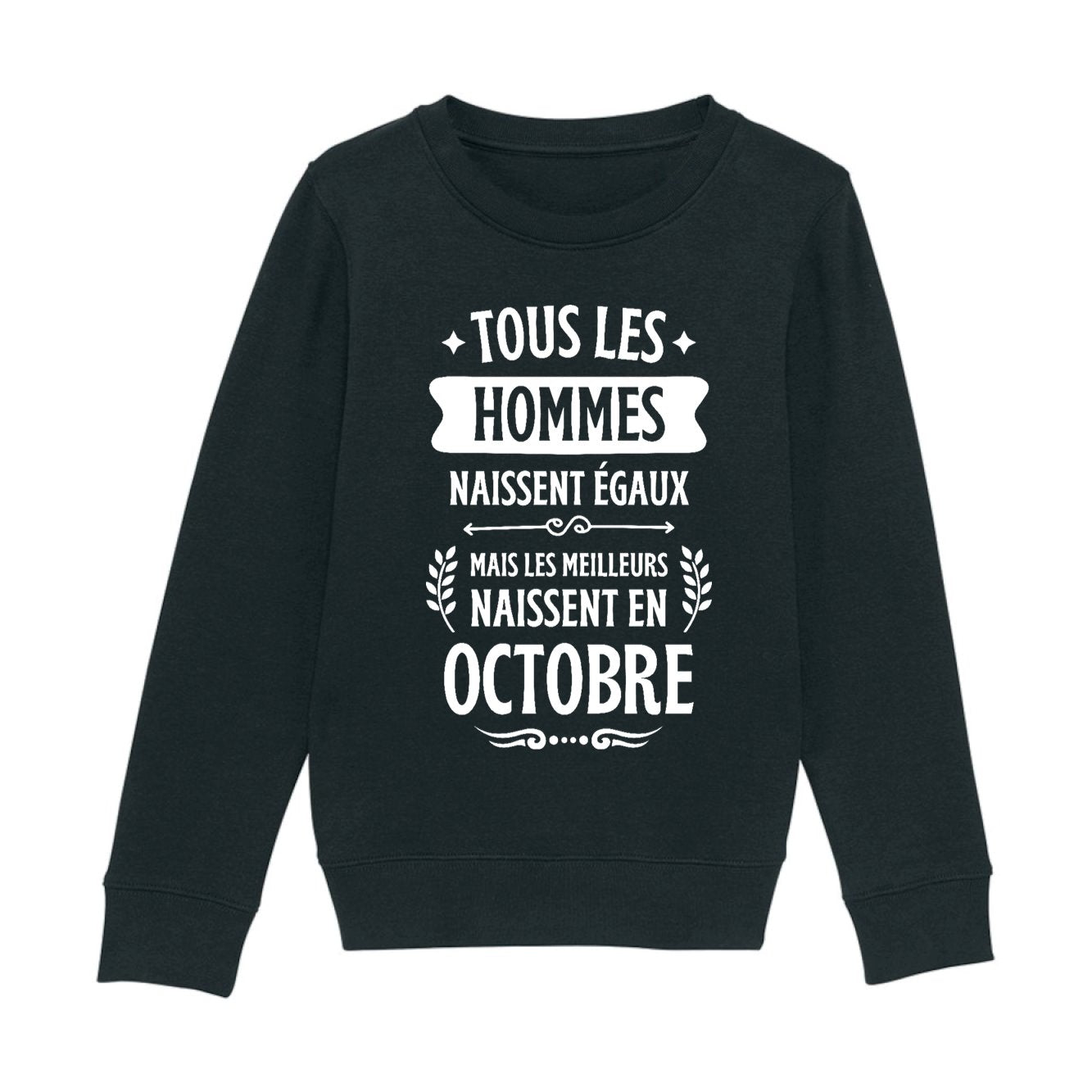 Sweat Enfant Tous les hommes naissent égaux les meilleurs en octobre