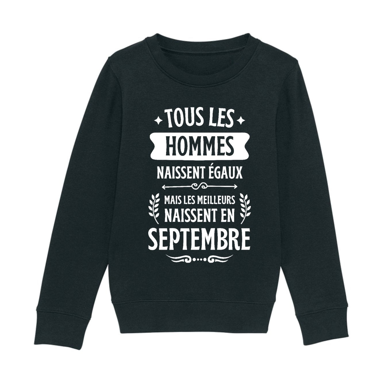 Sweat Enfant Tous les hommes naissent égaux les meilleurs en septembre