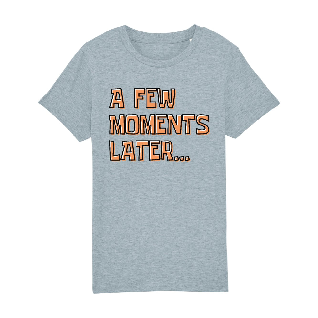 T-Shirt Enfant A few moments later