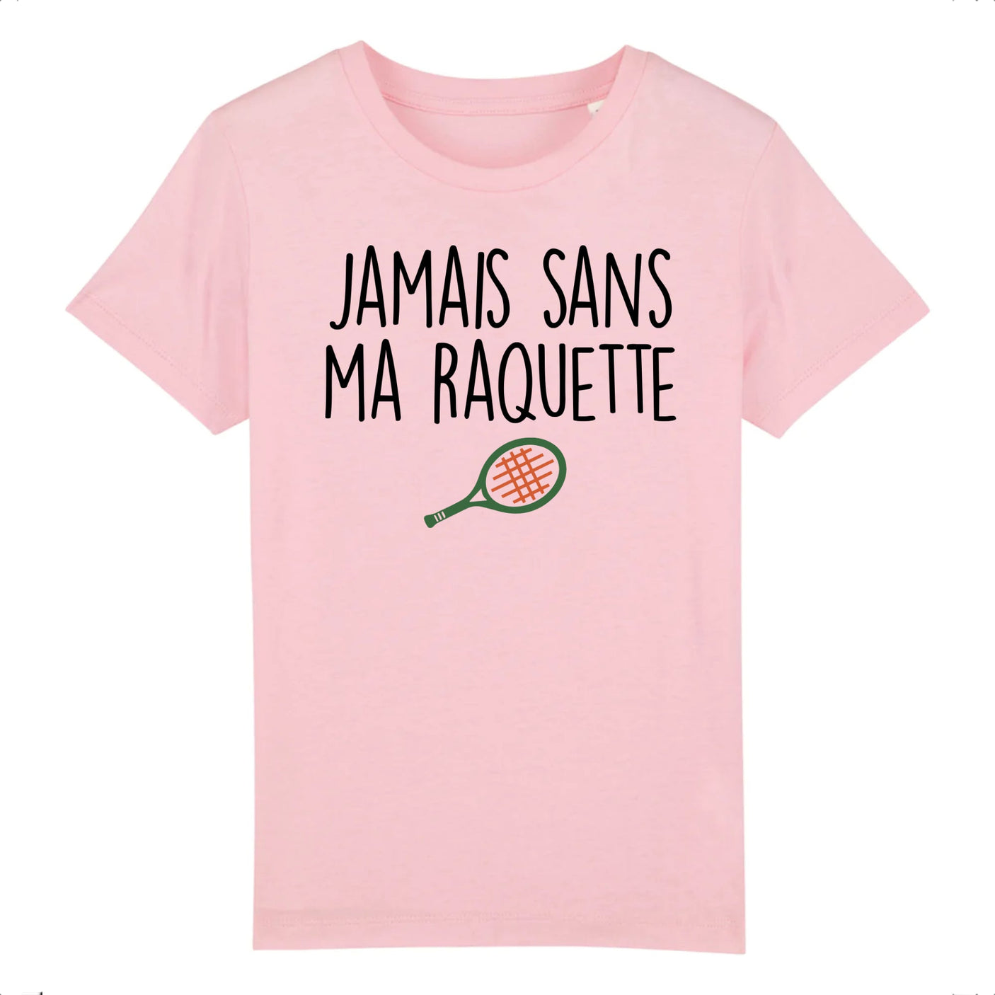 T-Shirt Enfant Jamais sans ma raquette