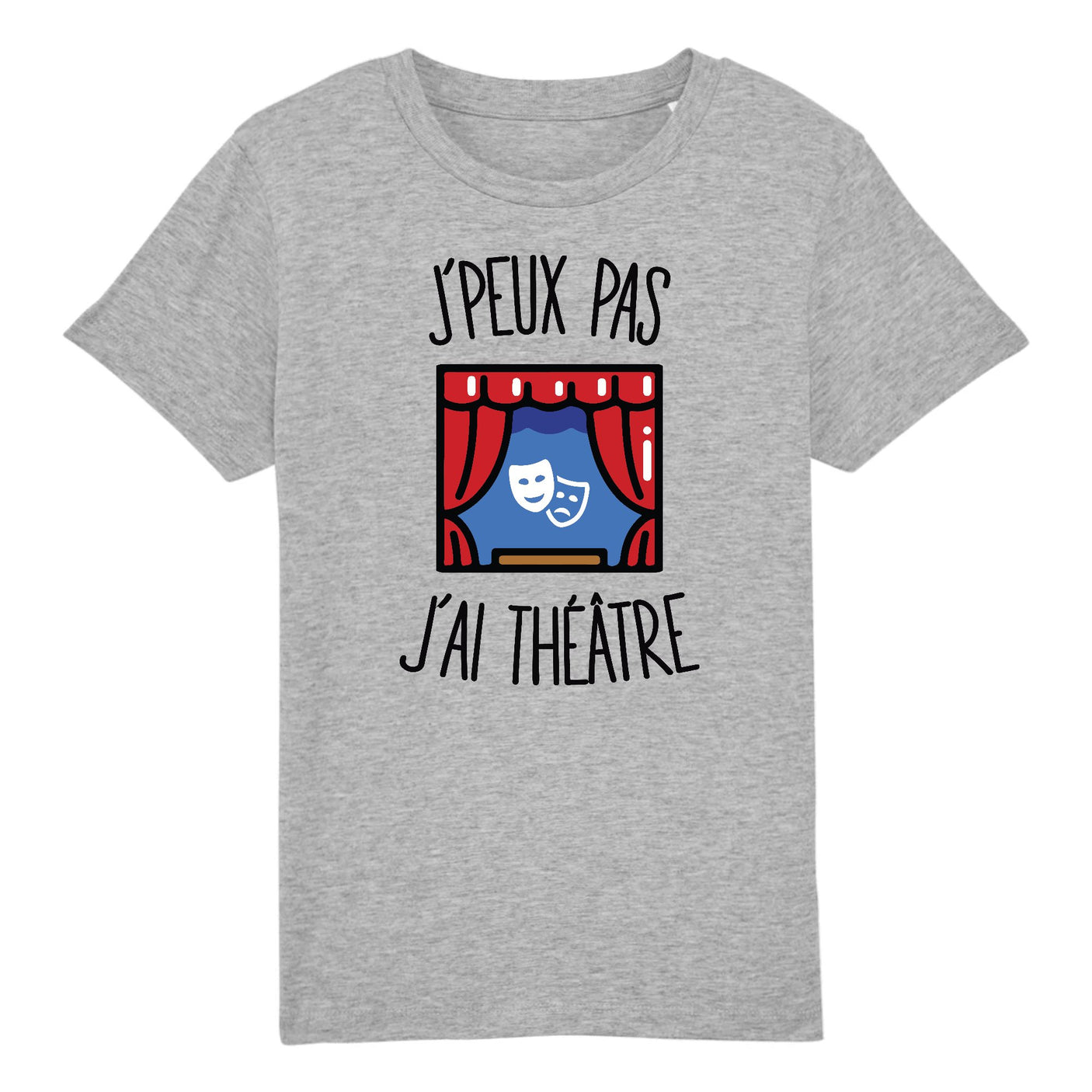 T-Shirt Enfant J'peux pas j'ai théâtre