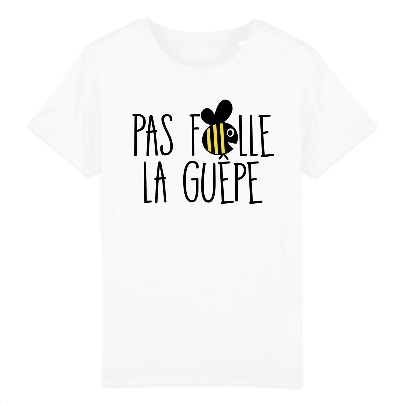 T-Shirt Enfant Pas folle la guêpe