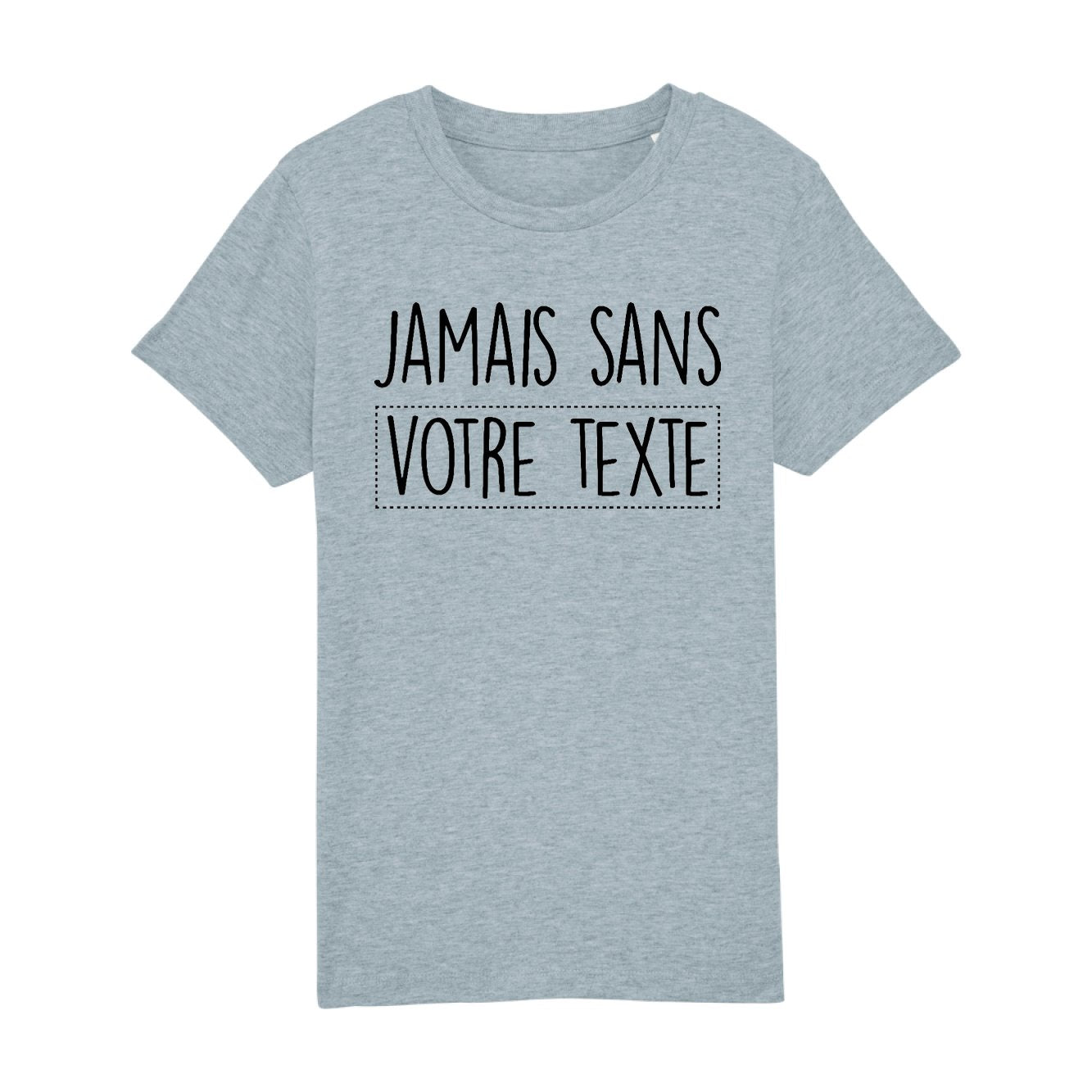 T-Shirt Enfant Personnalisé Jamais sans "votre texte" Gris