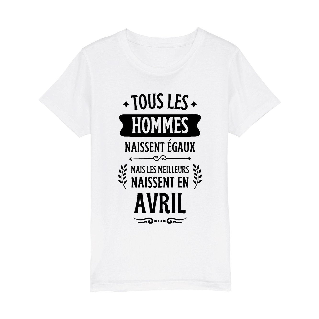 T-Shirt Enfant Tous les hommes naissent égaux les meilleurs en avril