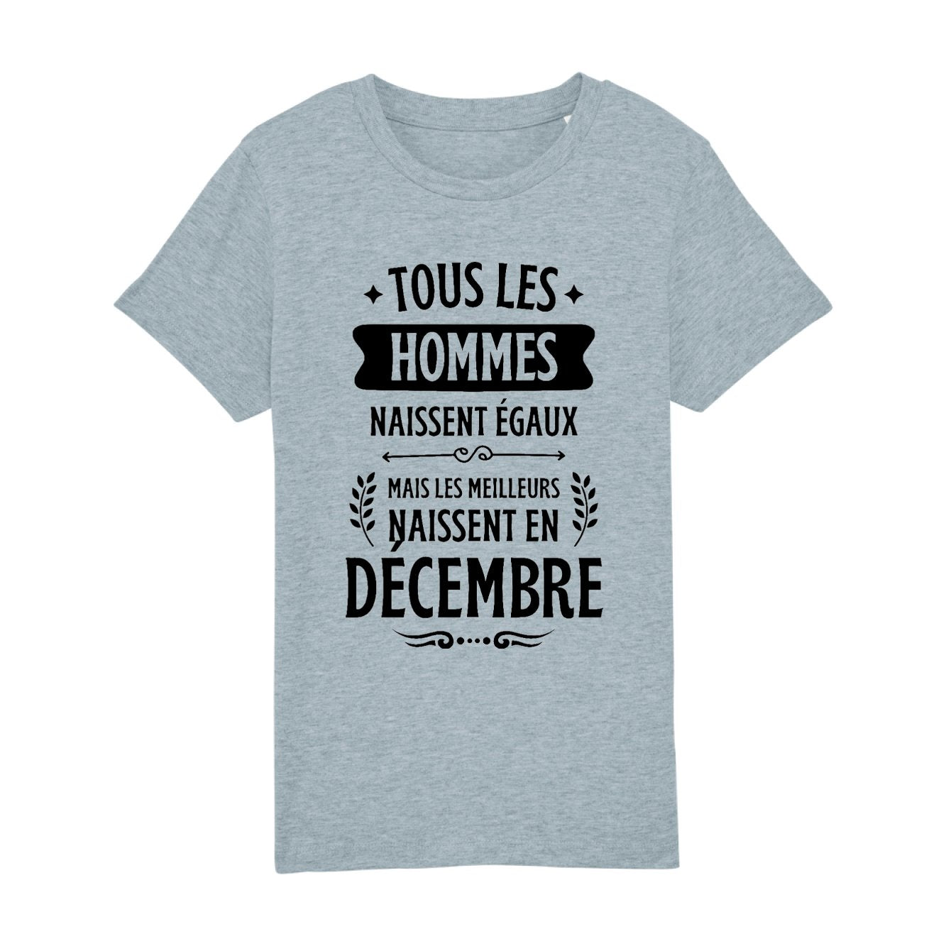 T-Shirt Enfant Tous les hommes naissent égaux les meilleurs en décembre