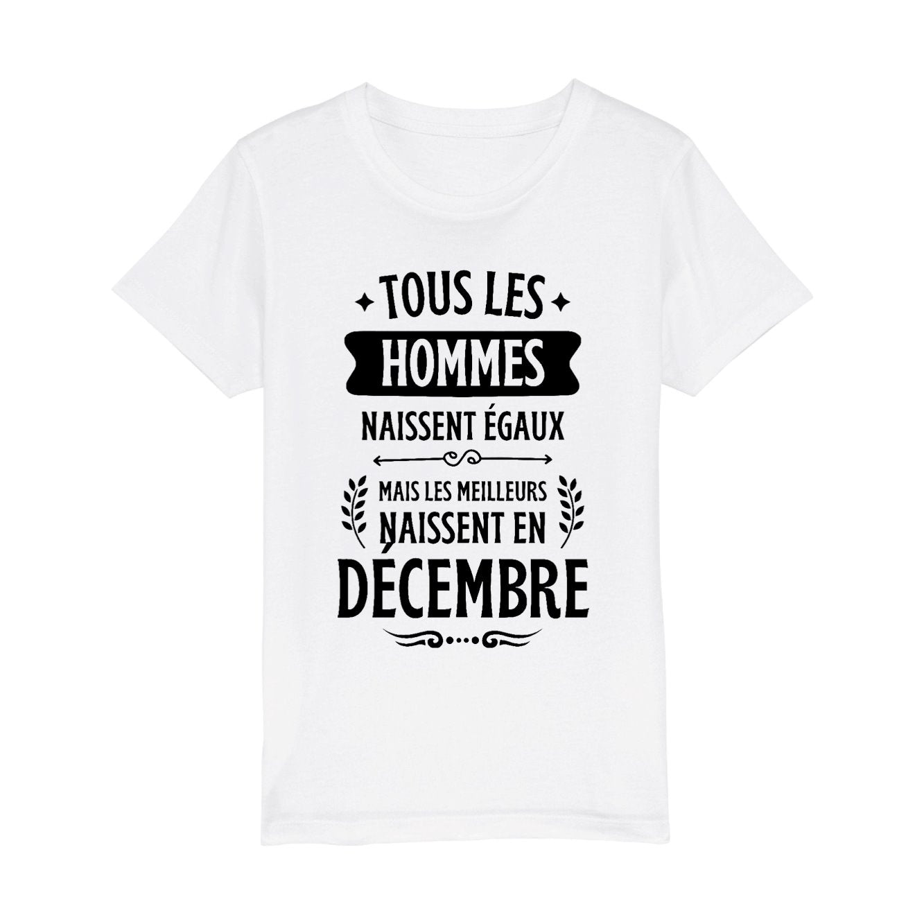 T-Shirt Enfant Tous les hommes naissent égaux les meilleurs en décembre