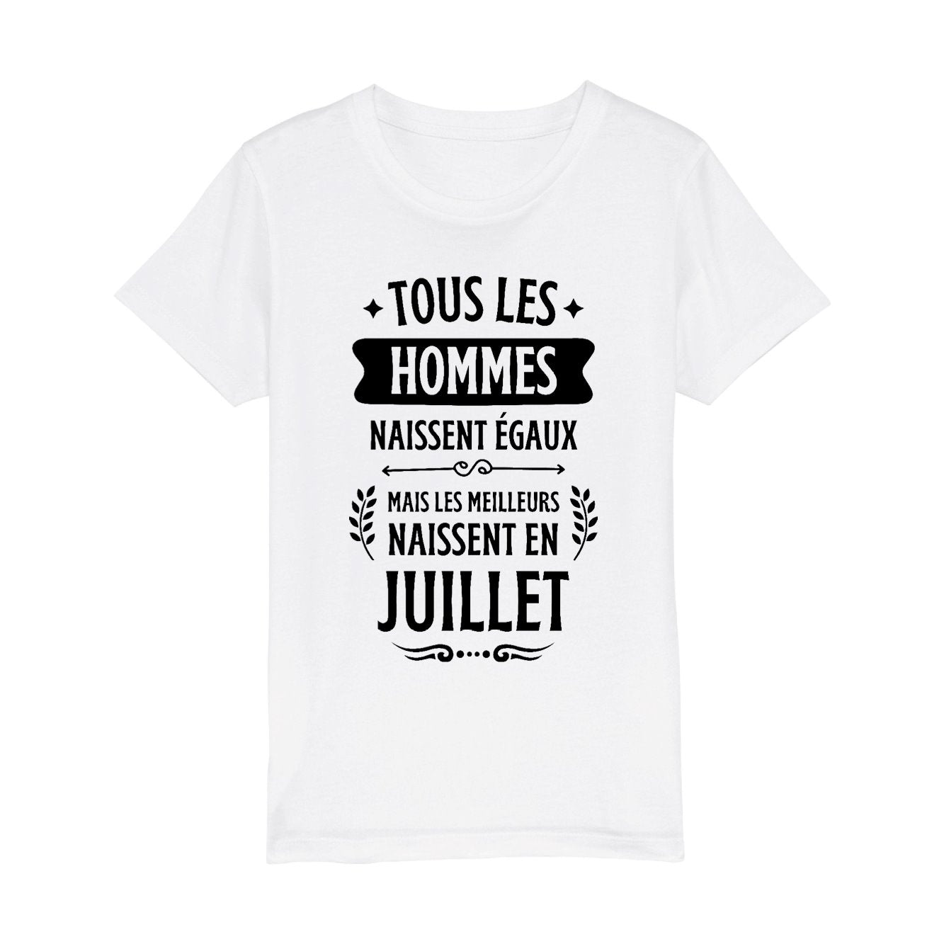 T-Shirt Enfant Tous les hommes naissent égaux les meilleurs en juillet