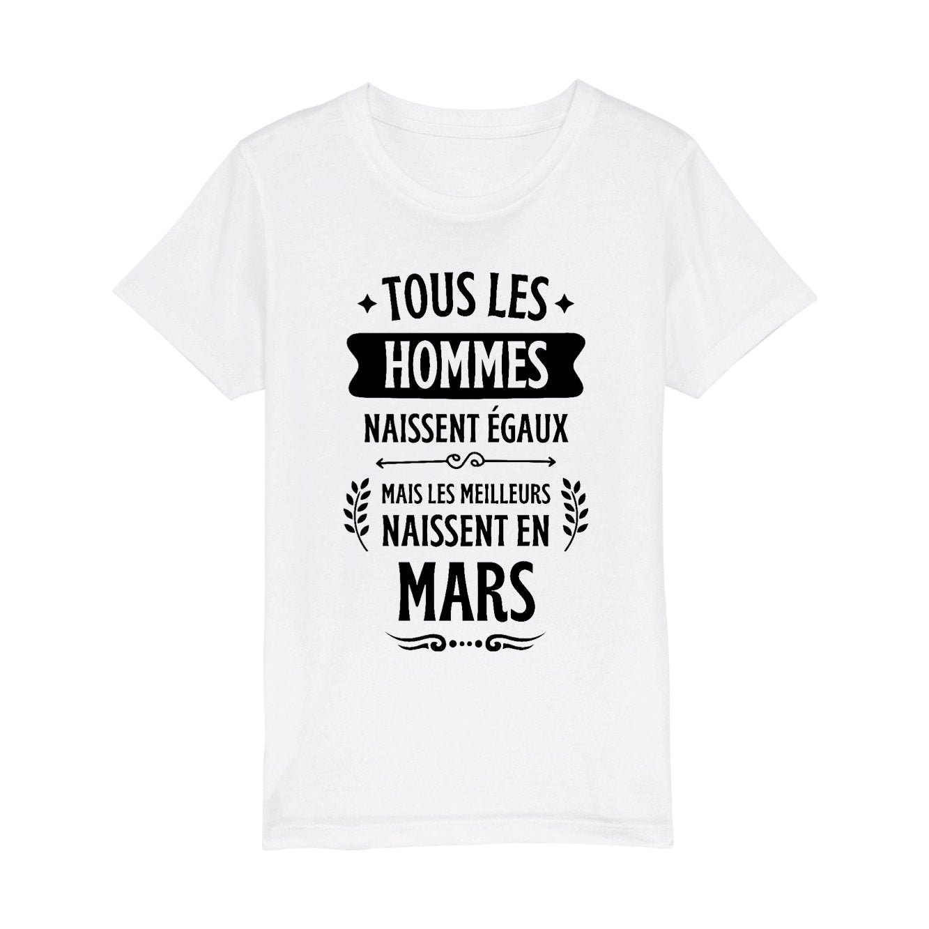 T-Shirt Enfant Tous les hommes naissent égaux les meilleurs en mars