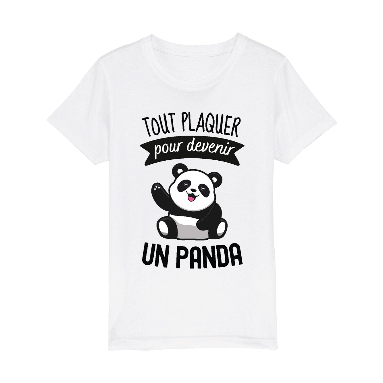 T-Shirt Enfant Tout plaquer pour devenir un panda