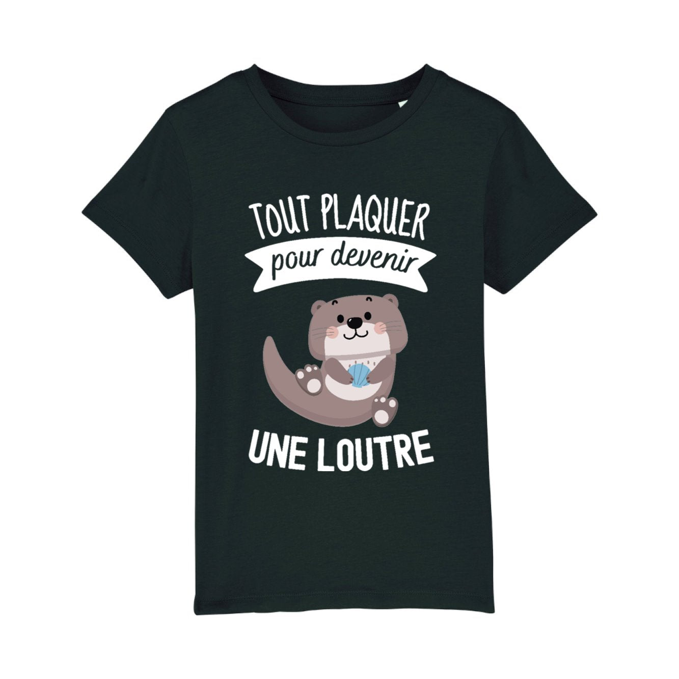 T-Shirt Enfant Tout plaquer pour devenir une loutre
