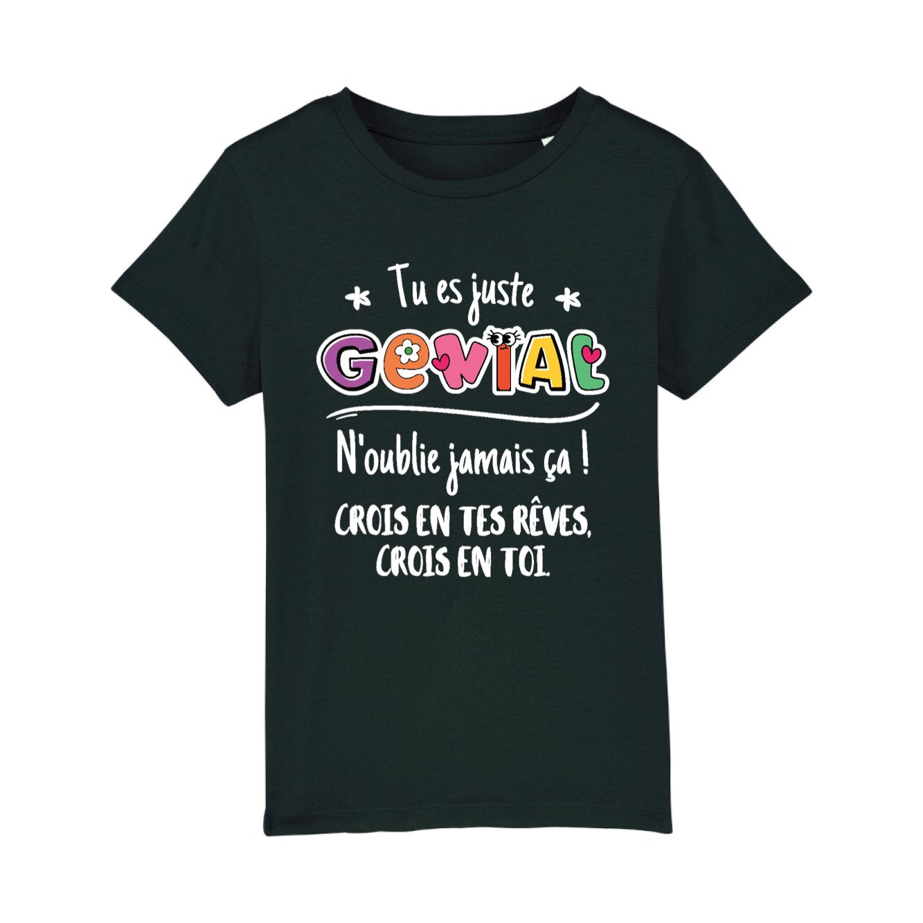T-Shirt Enfant Tu es génial crois en tes rêves