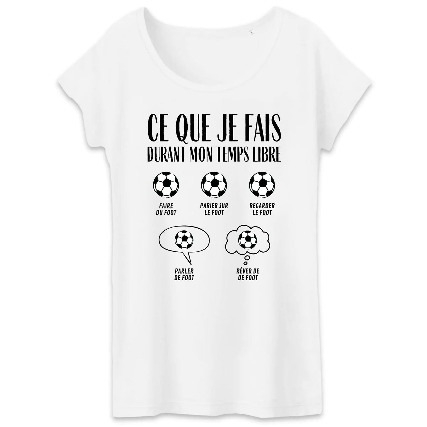 T-Shirt Femme Ce que je fais durant mon temps libre Foot