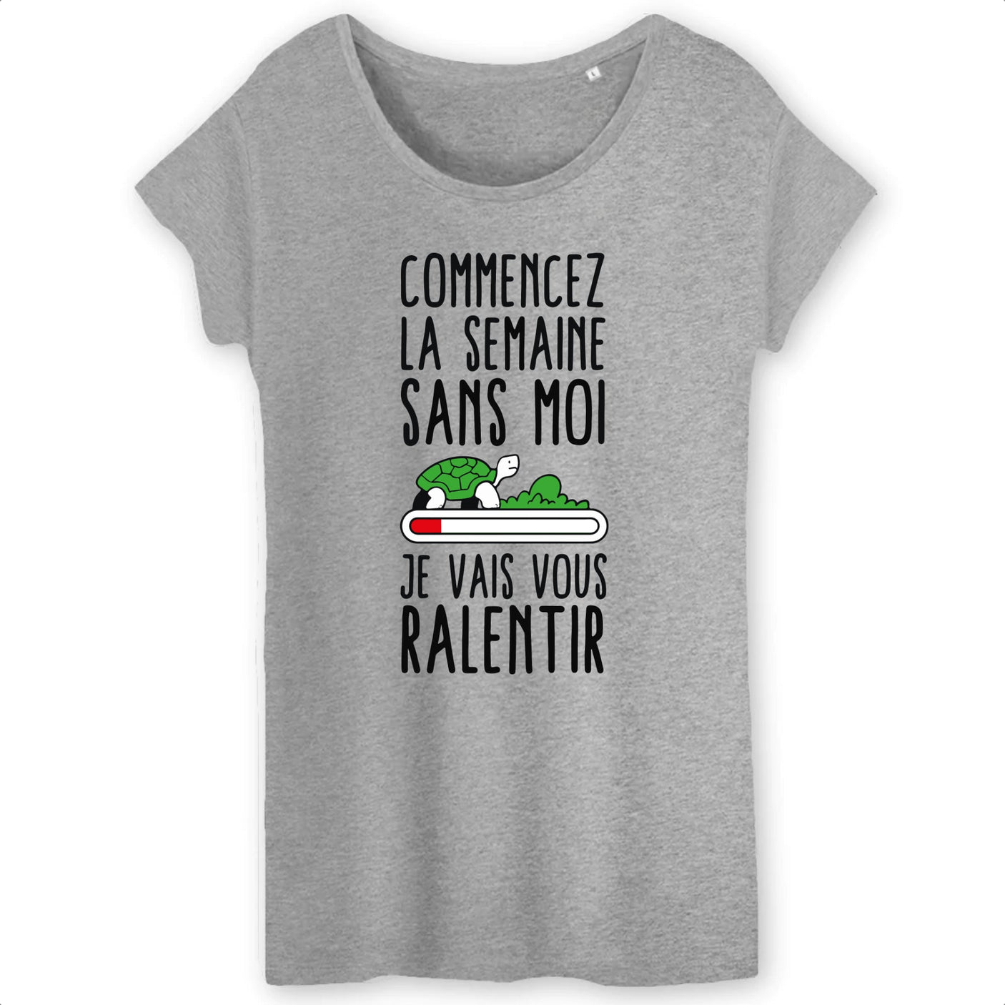 T-Shirt Femme Commencez la semaine sans moi