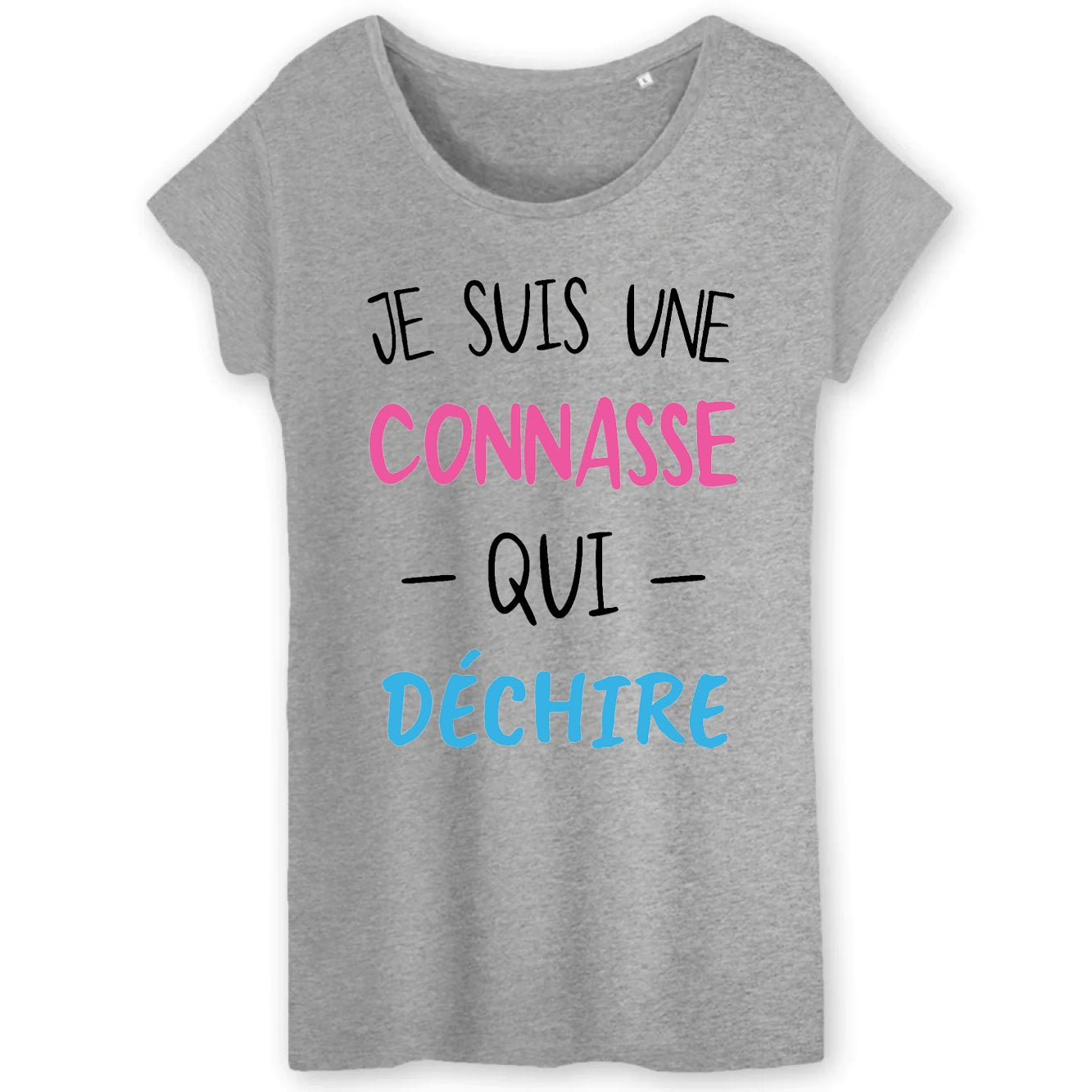 T-Shirt Femme Connasse qui déchire