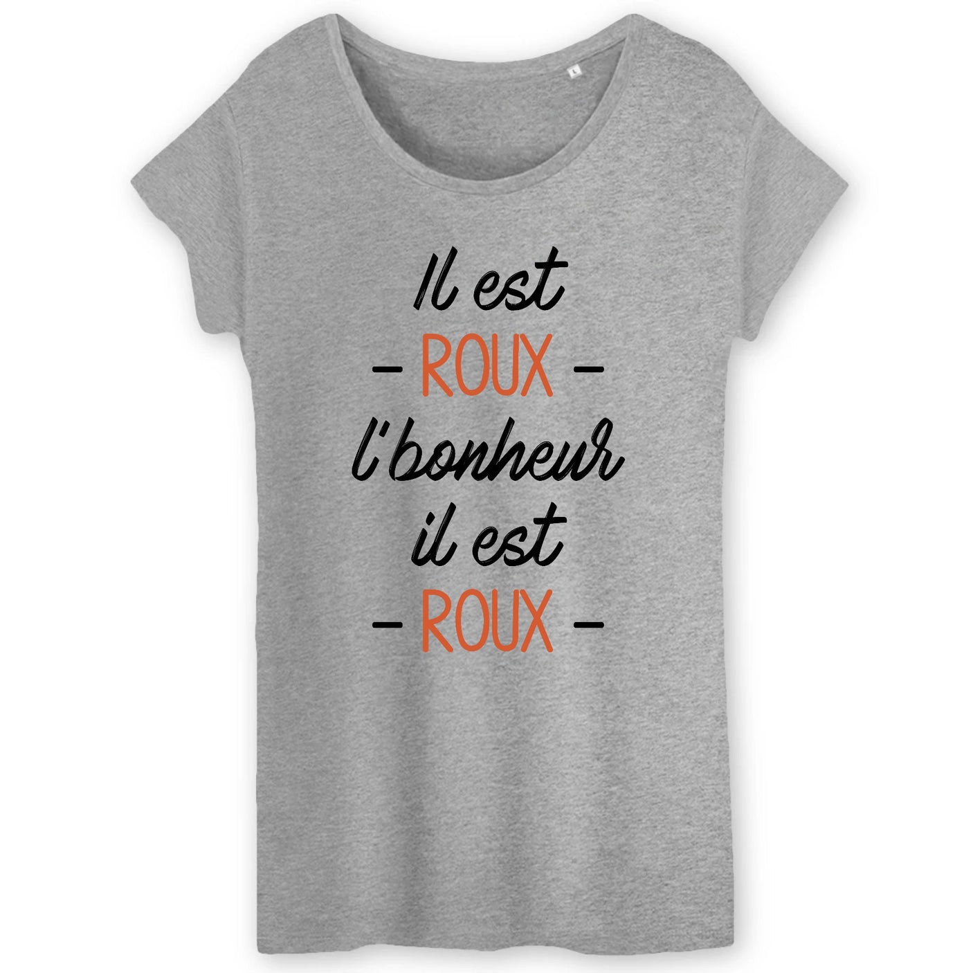T-Shirt Femme Il est roux l'bonheur