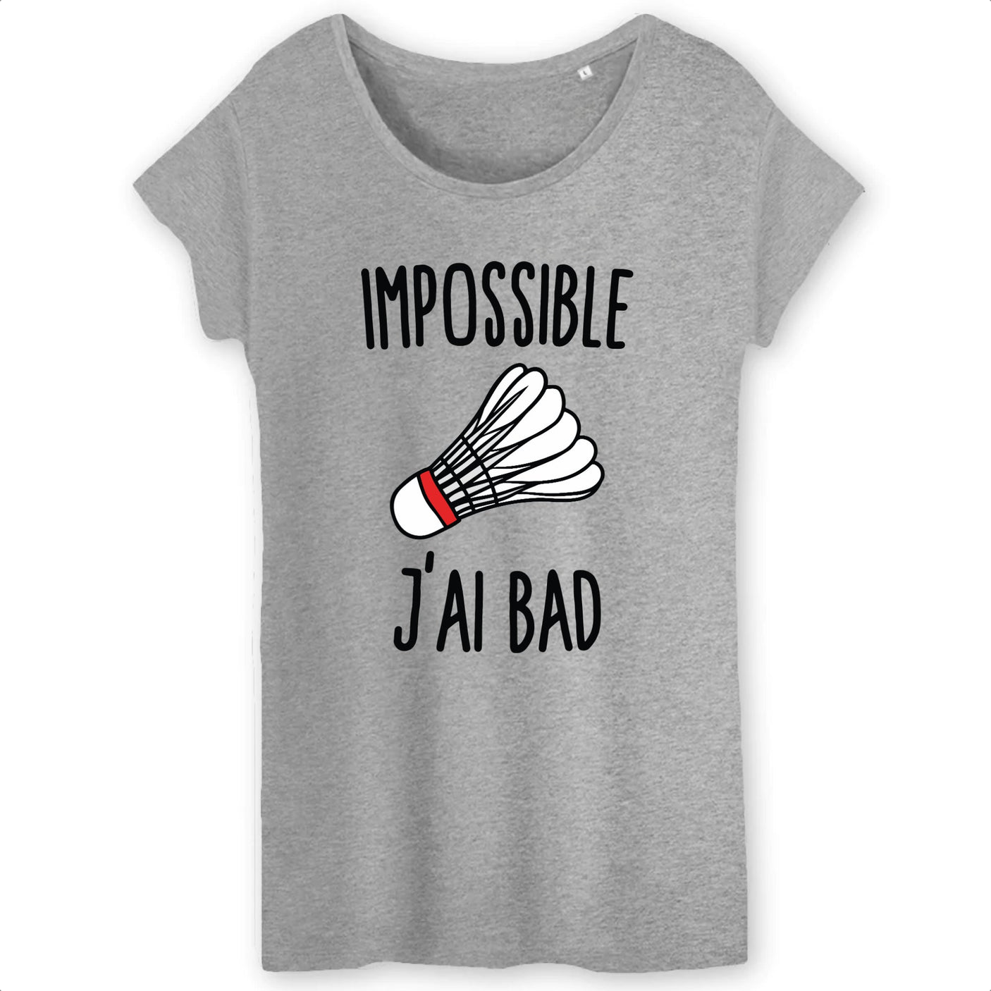 T-Shirt Femme Impossible j'ai bad