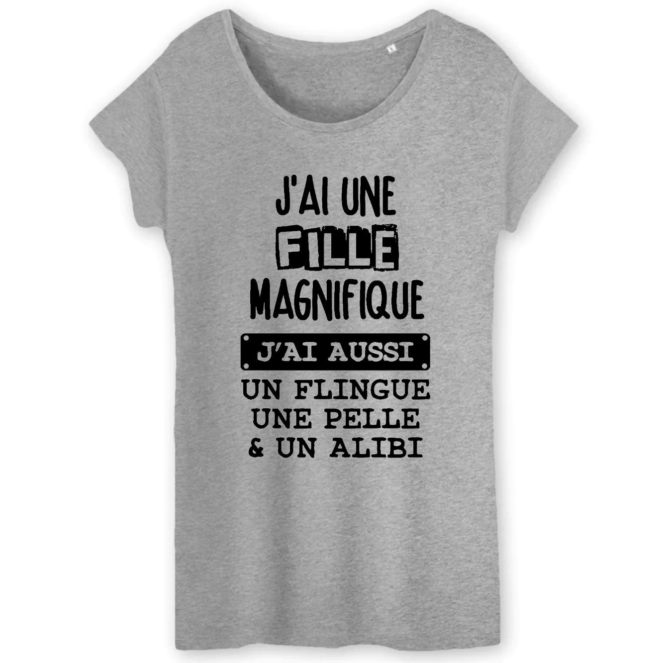 T-Shirt Femme J'ai une fille magnifique, flingue pelle alibi