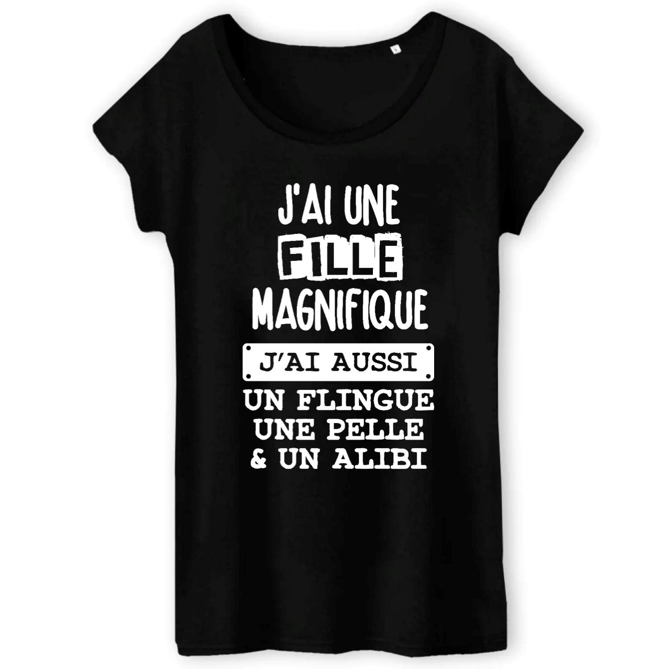 T-Shirt Femme J'ai une fille magnifique, flingue pelle alibi