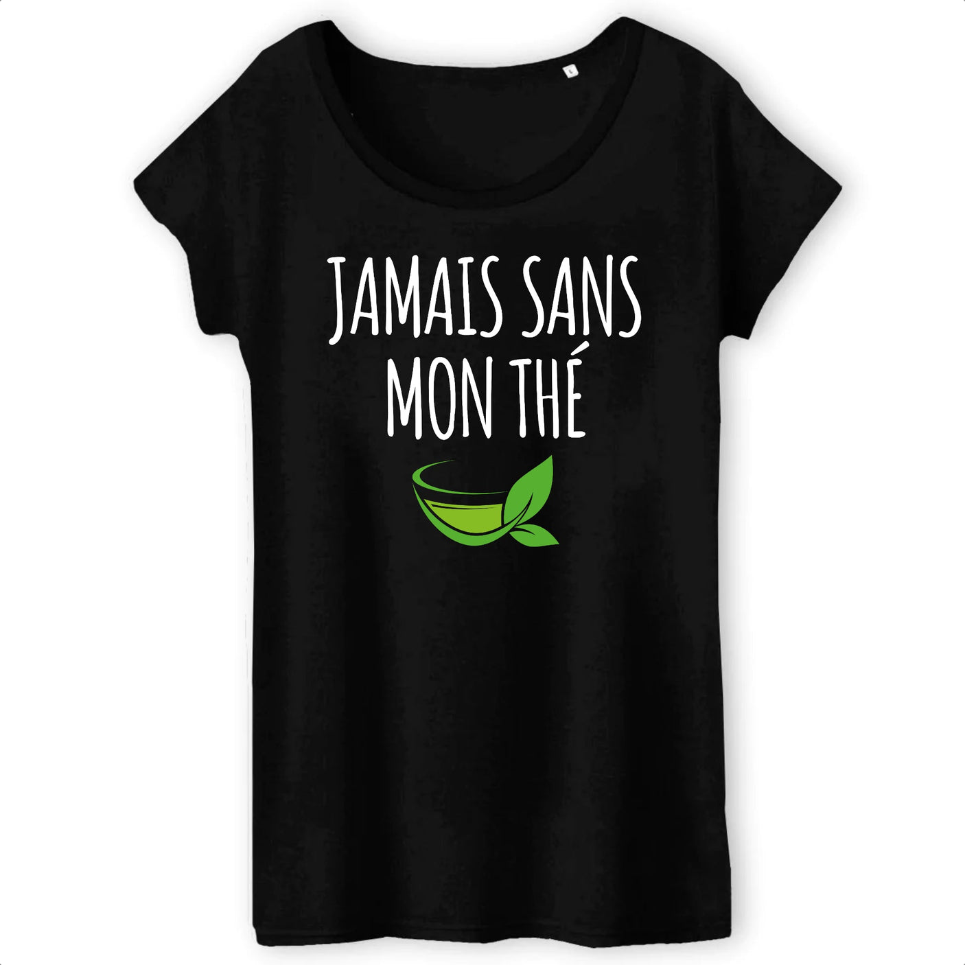 T-Shirt Femme Jamais sans mon thé