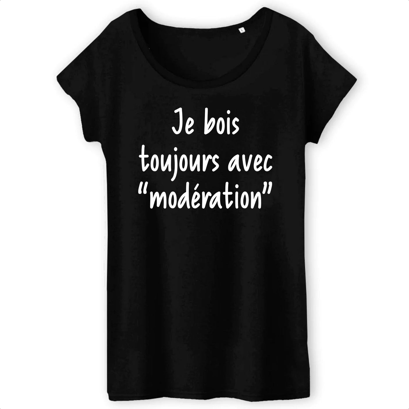 T-Shirt Femme Je bois toujours avec modération