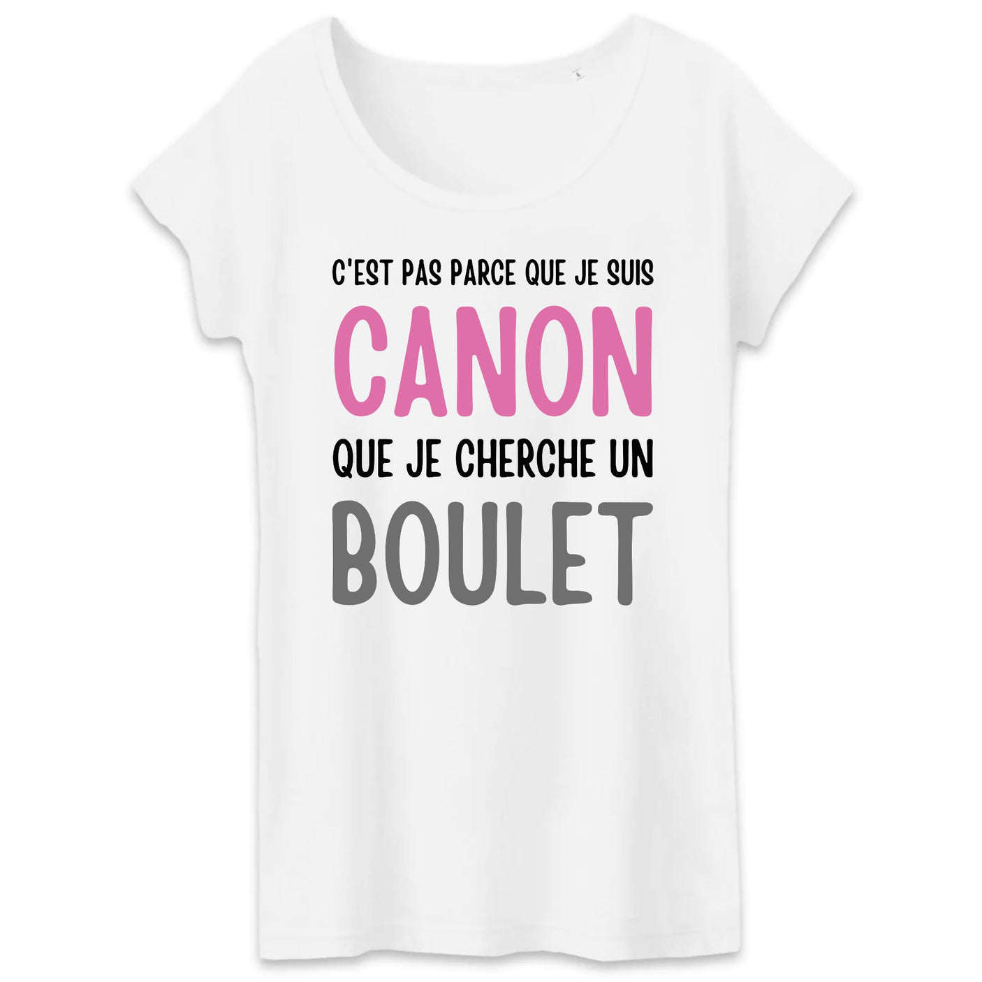 T-Shirt Femme Je suis canon mais je ne cherche pas un boulet