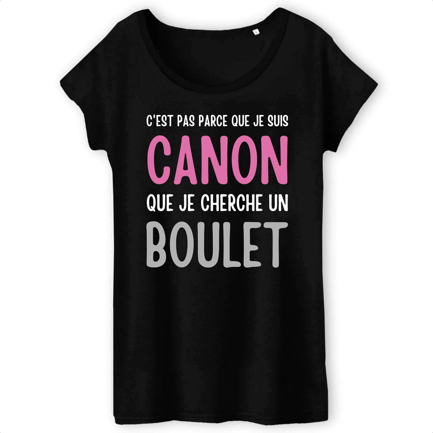 T-Shirt Femme Je suis canon mais je ne cherche pas un boulet