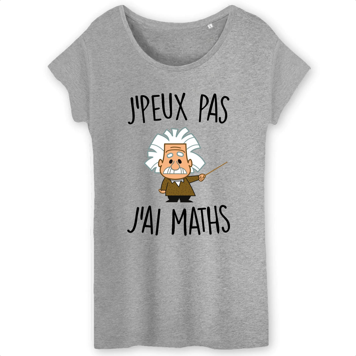 T-Shirt Femme J'peux pas j'ai maths